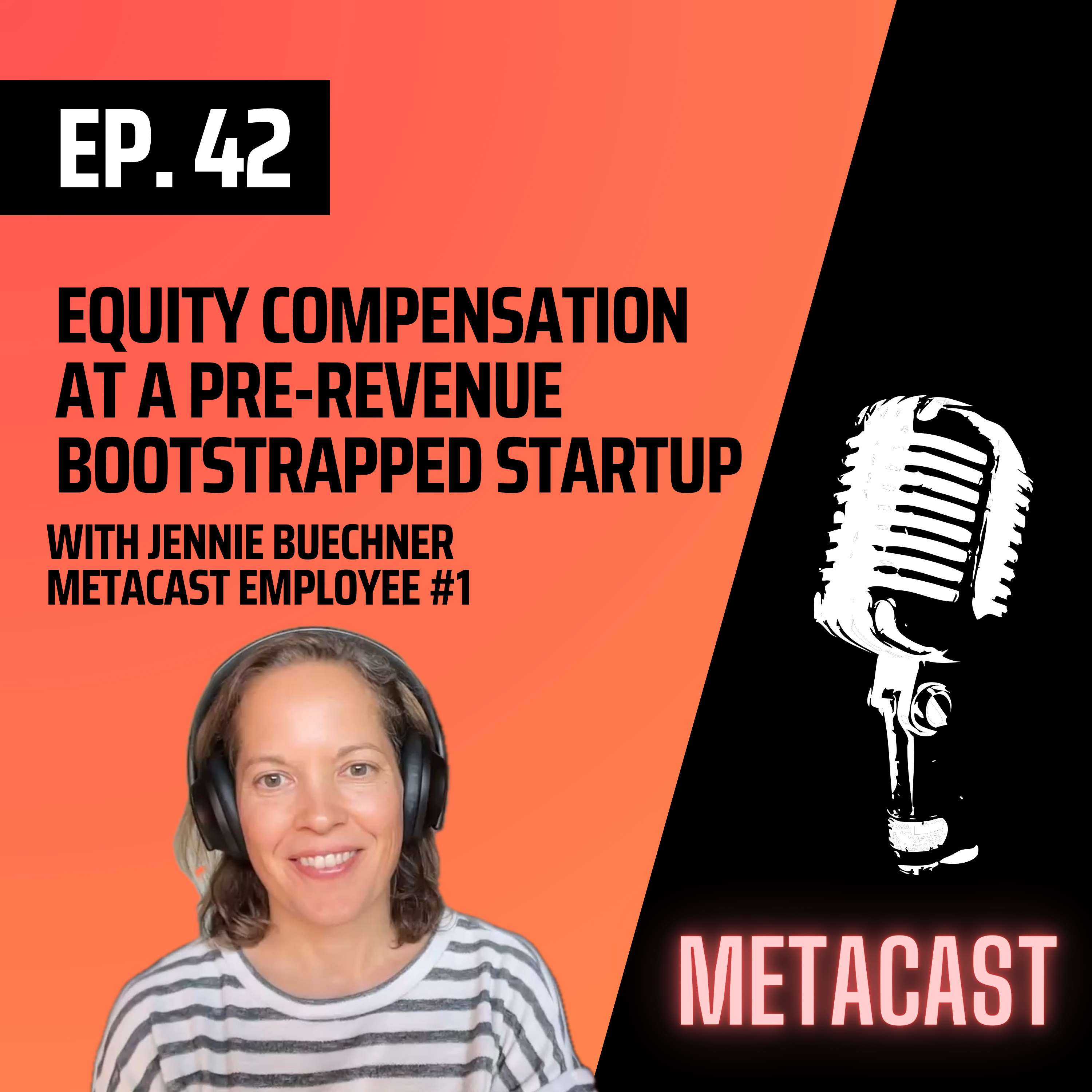 42. Equity compensation at a pre-revenue bootstrapped startup with Jennie Buechner - podcast episode cover