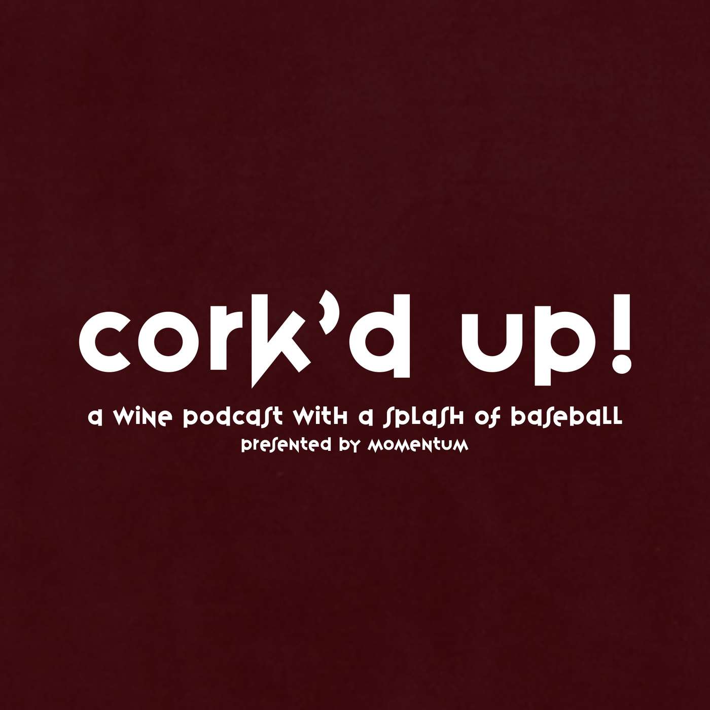 Cork'd Up: A Wine Podcast with a Splash of Baseball TRAILER episode artwork