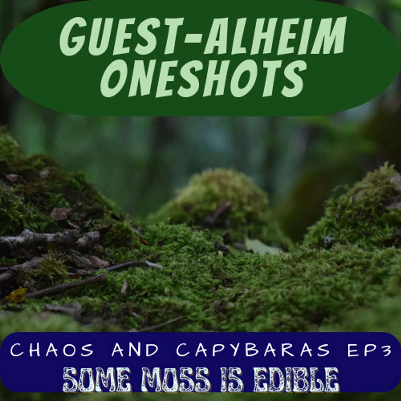 Guest-alheim OneShots - Chaos and Capybaras Ep 3 Guest-alheim OneShots - Chaos and Capybaras Ep 3