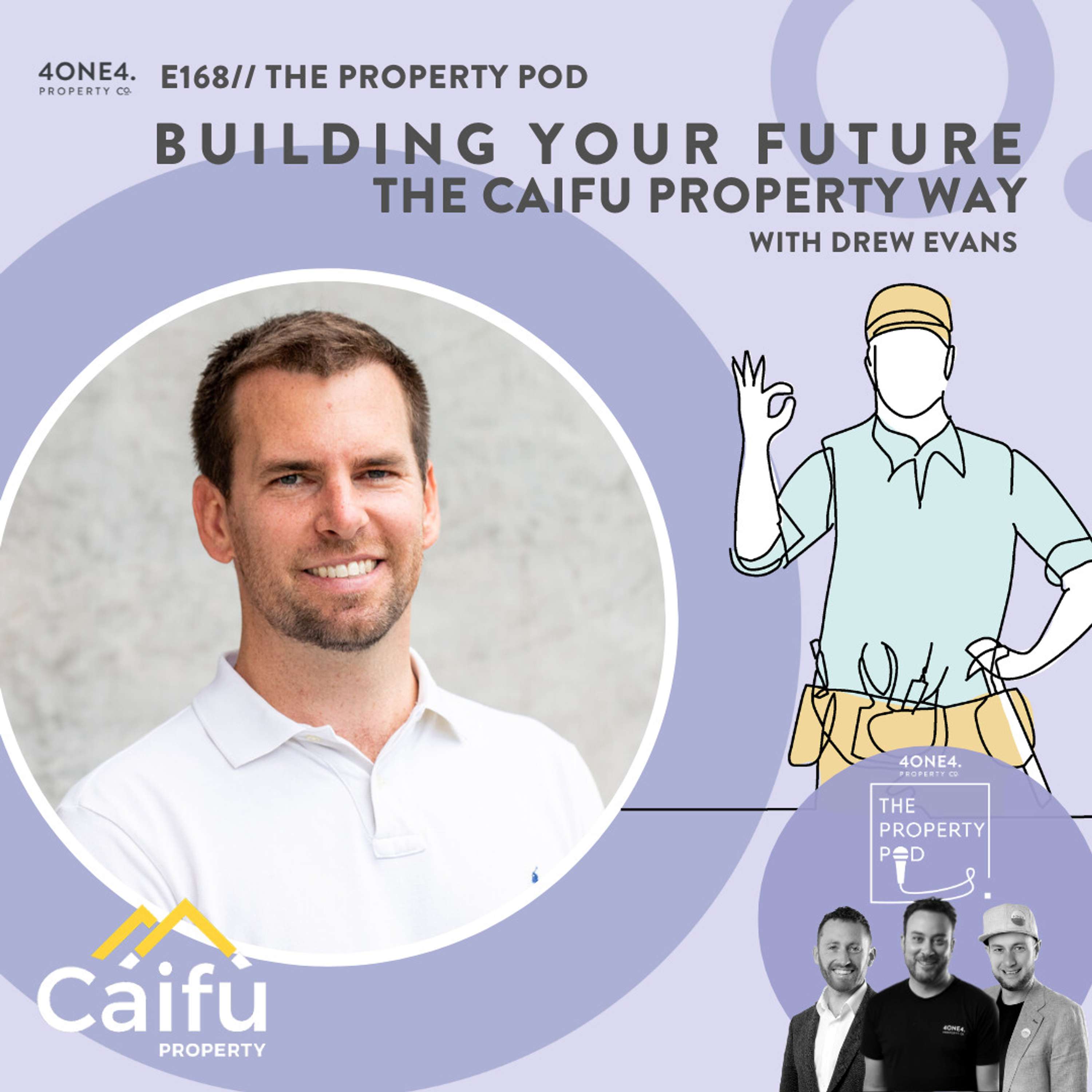 Building Your Future The Caifu Property Way (With Drew Evans)