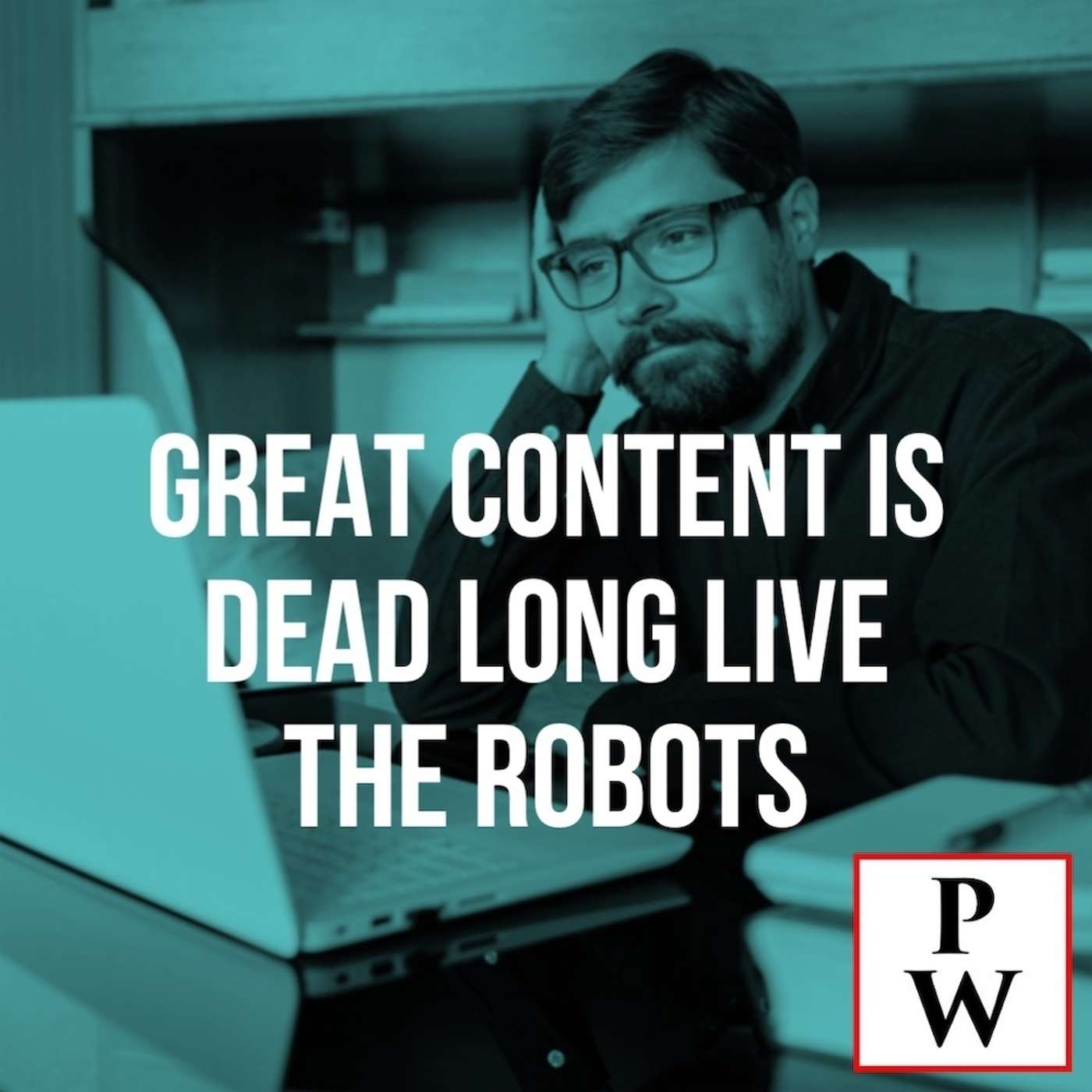 Great content is dead, long live the robots