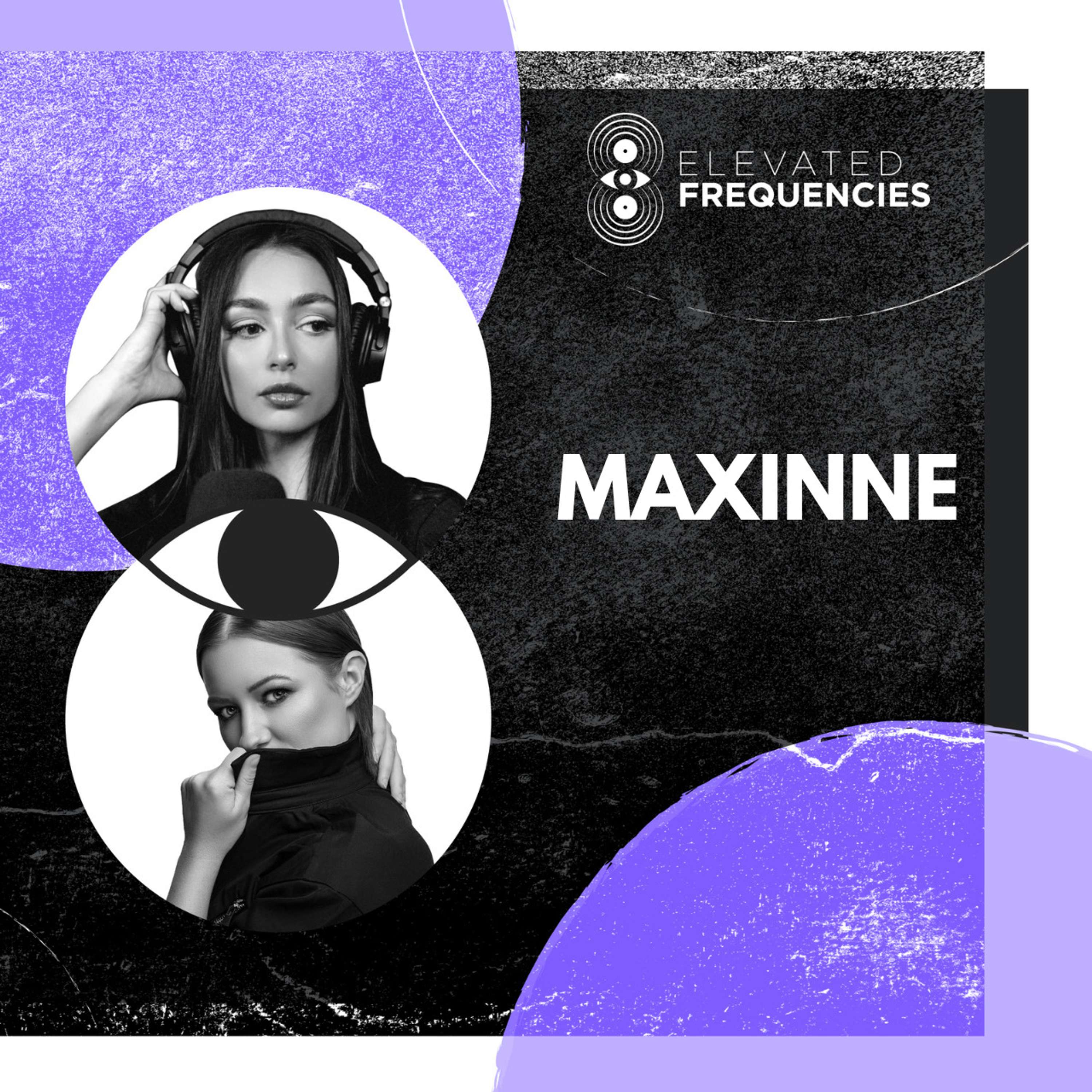 Maxinne, Building Community All Over the World: Elevated Frequencies Episode #7