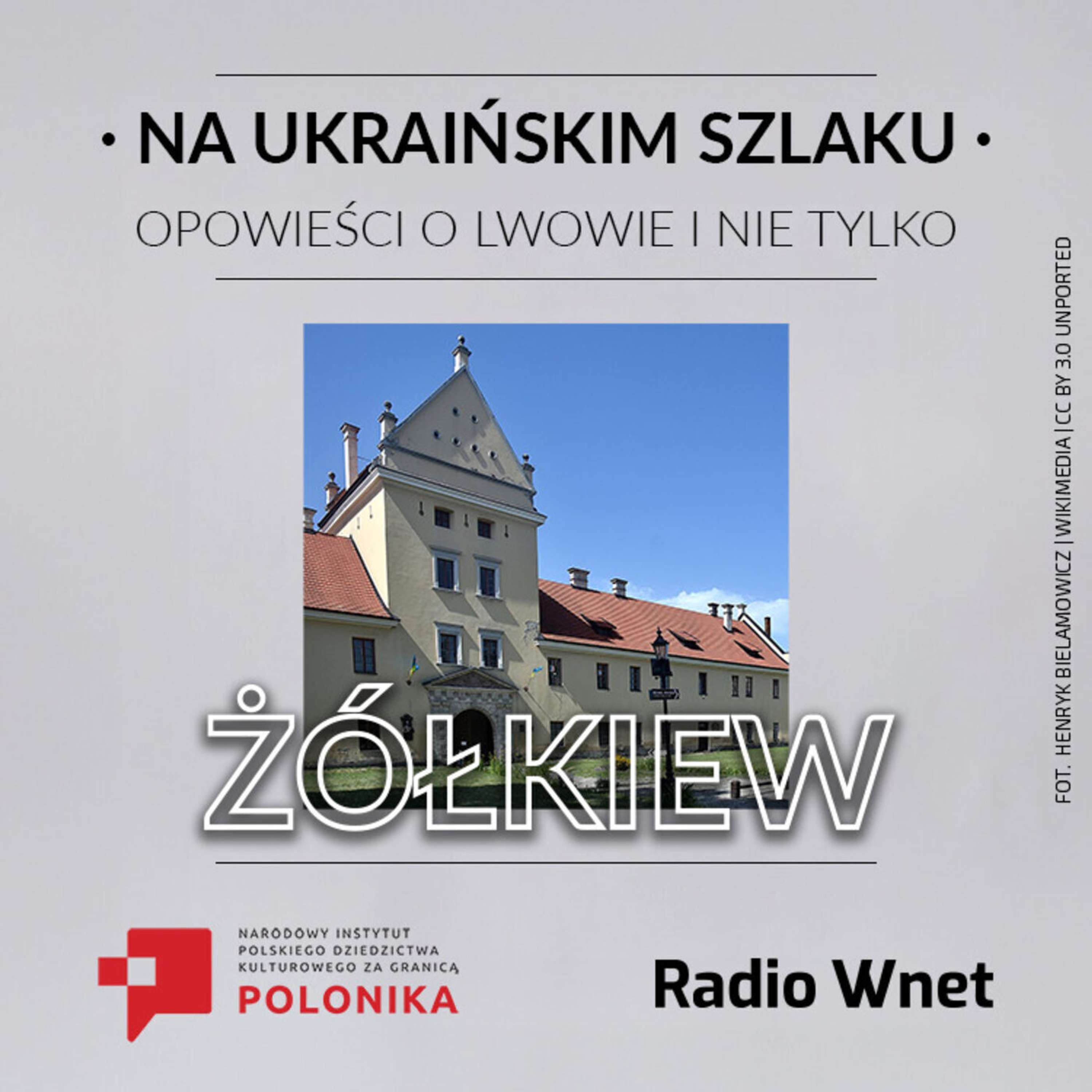 Żółkiew: Od Stanisława Żółkiewskiego do dzisiejszych wyzwań episode artwork