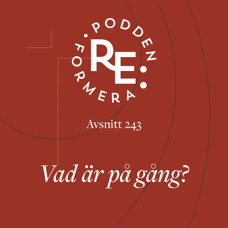 Avsnitt 243 - Vad är på gång?