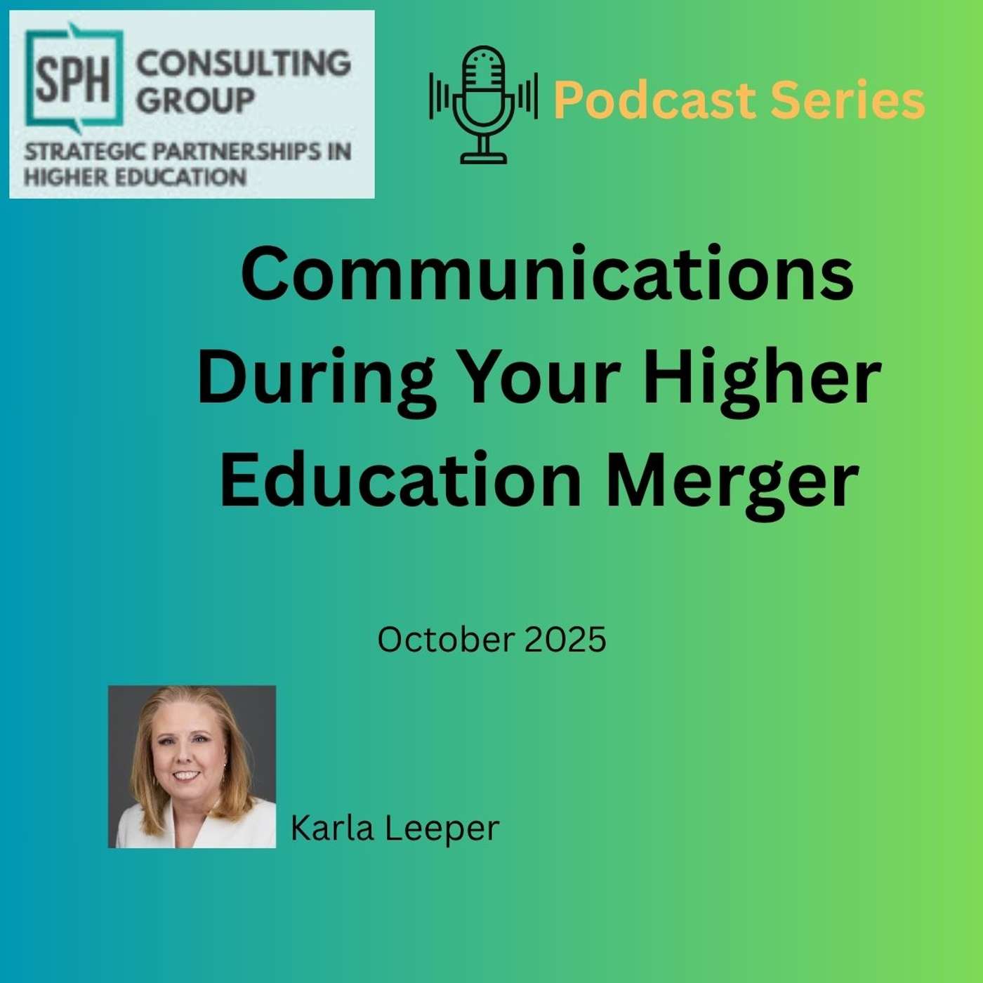 SPH Consulting: Mergers and Acquisitions in Higher Education with Karla Leeper Oct 2025 SPH Consulting: Mergers and Acquisitions in Higher Education with Karla Leeper Oct 2025