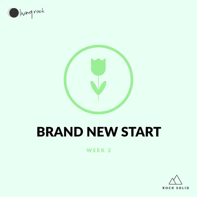 Brand New Start - Week 2 of Rock Solid