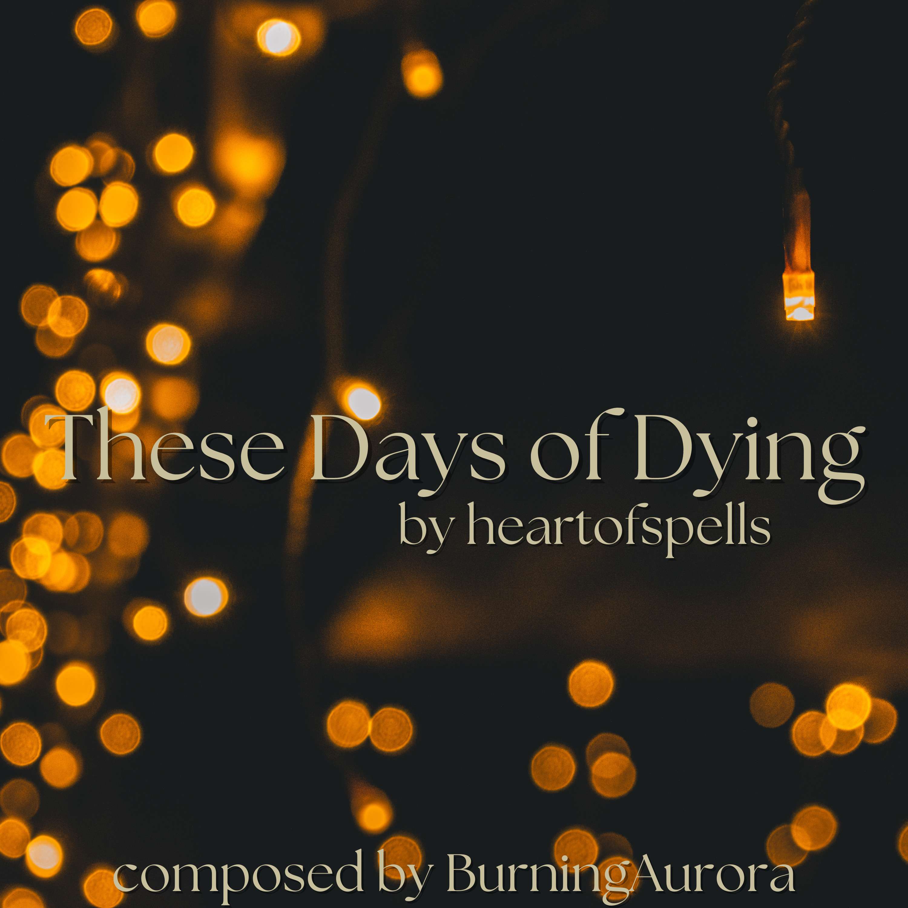 These Days of Dying by heartofspells