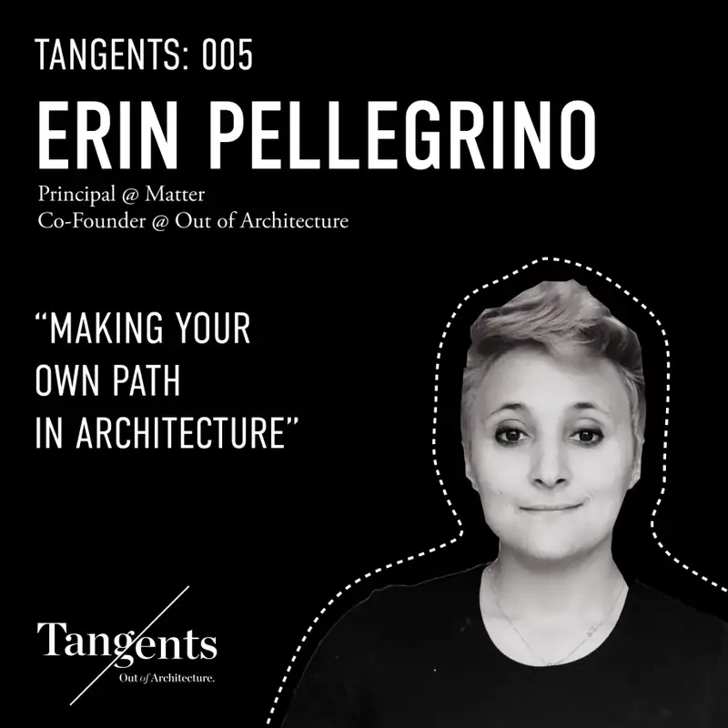 Making Your Own Path In Architecture with Matter's Erin Pellegrino