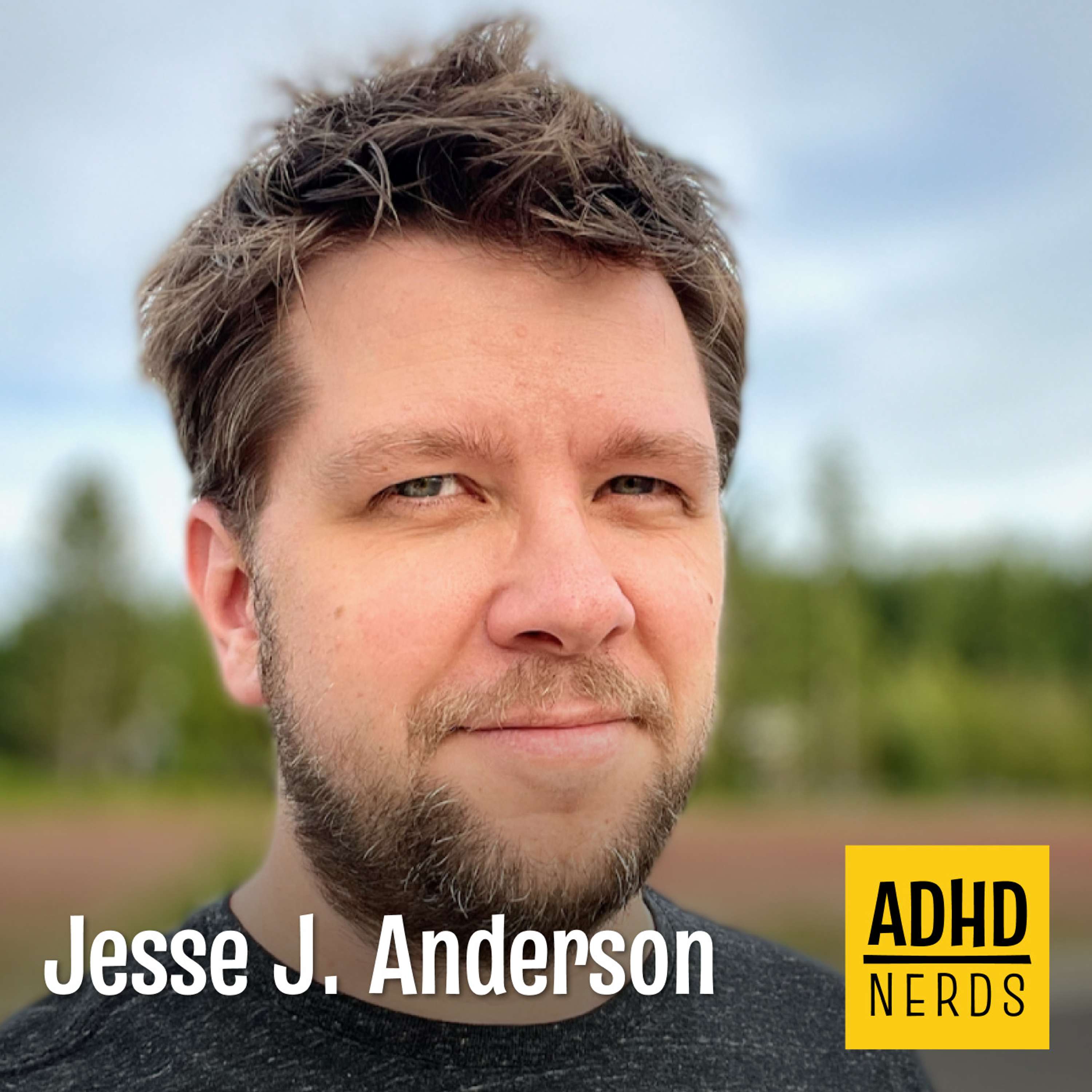 Jesse J. Anderson: My ADHD Diagnosis Story - podcast episode cover