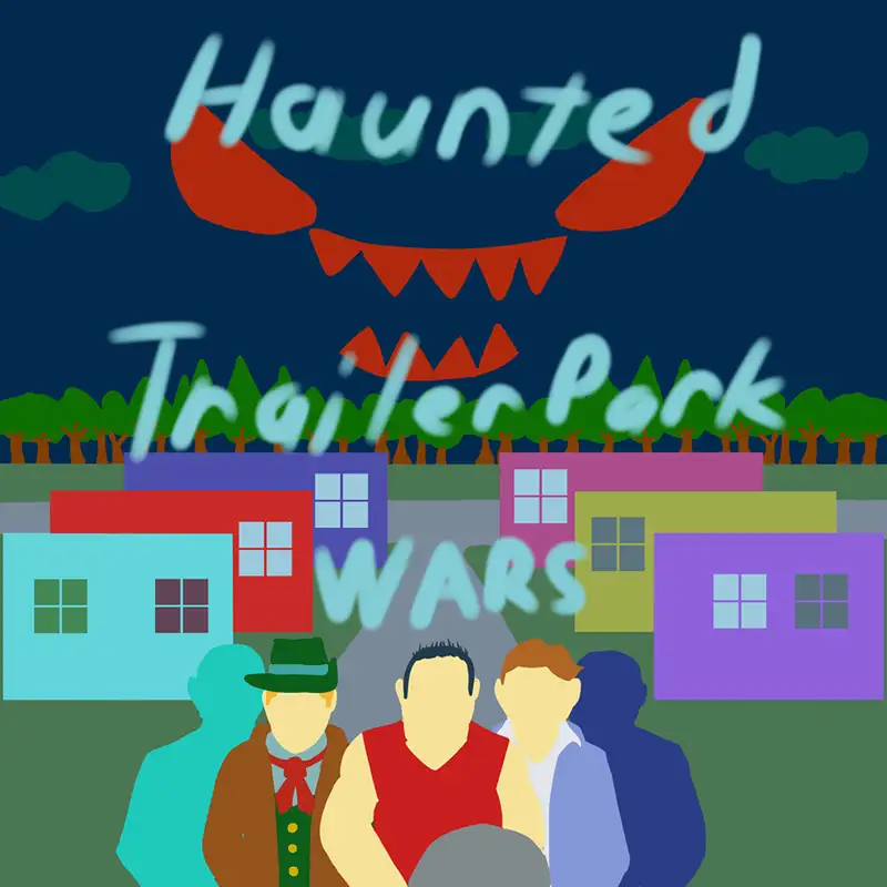 Haunted Trailer Park Wars 6 - Lava Monsters?! What?! Terror Town, you crazy!