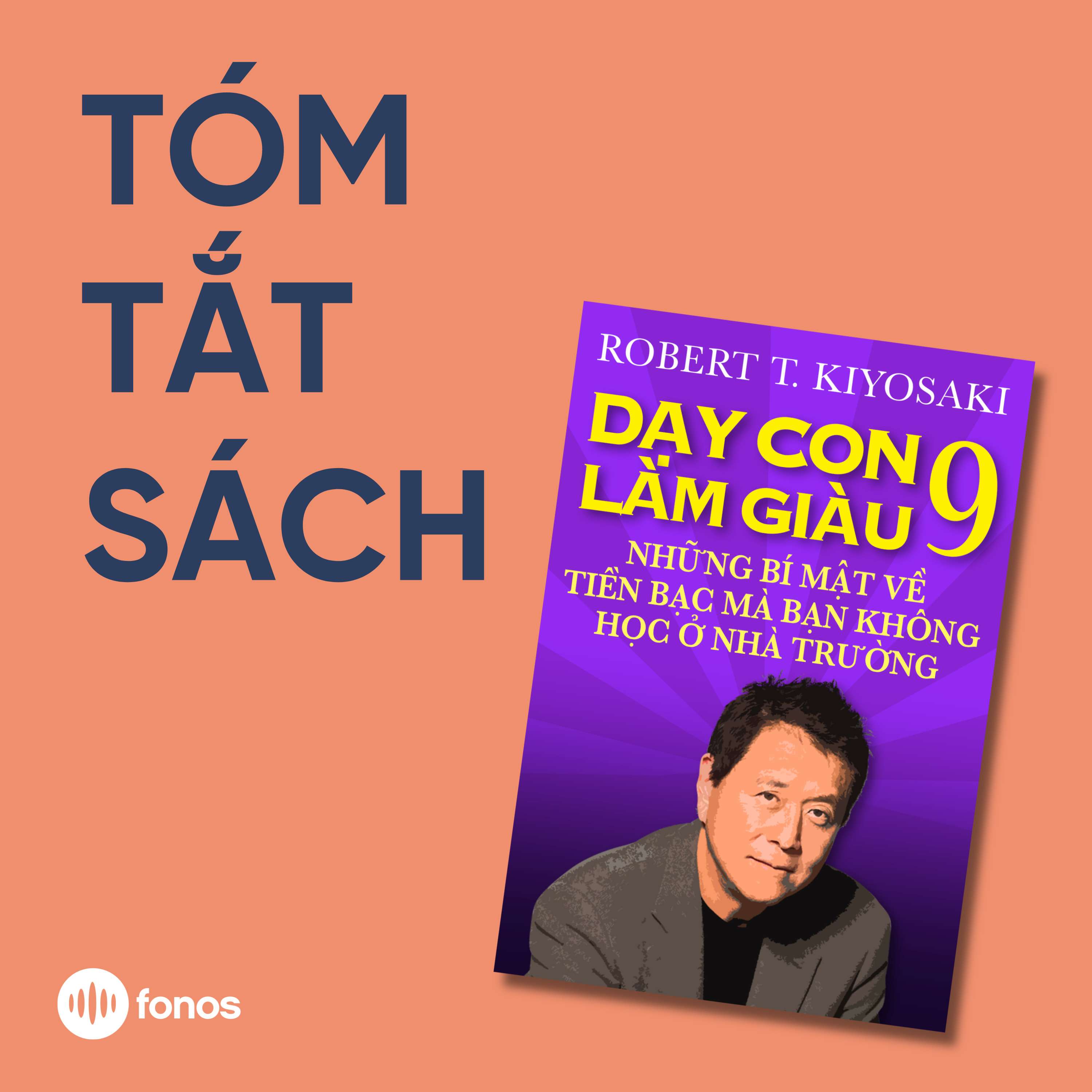 Dạy Con Làm Giàu - Tập 9: Những Bí Mật Về Tiền Bạc Mà Bạn Không Học Ở Nhà Trường [Tóm Tắt Sách]