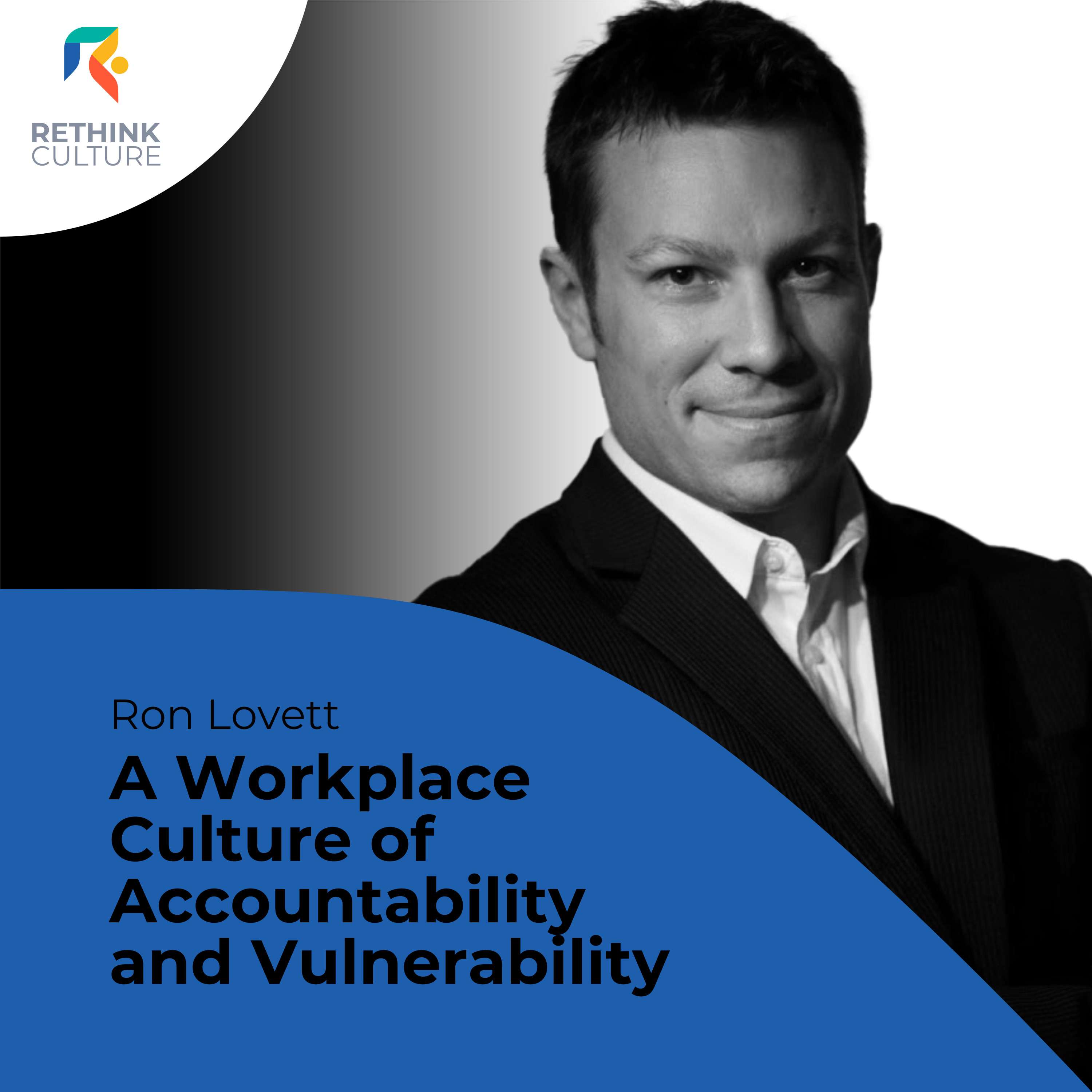 S02E06 A Workplace Culture of Accountability and Vulnerability, with Ron Lovett