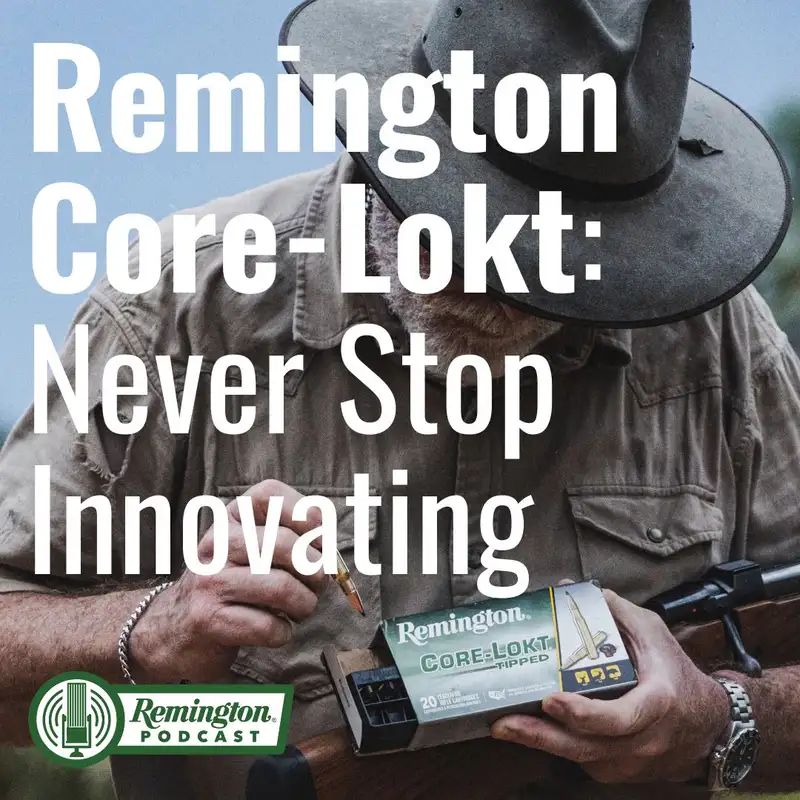 Remington Core-Lokt: Never Stop Innovating