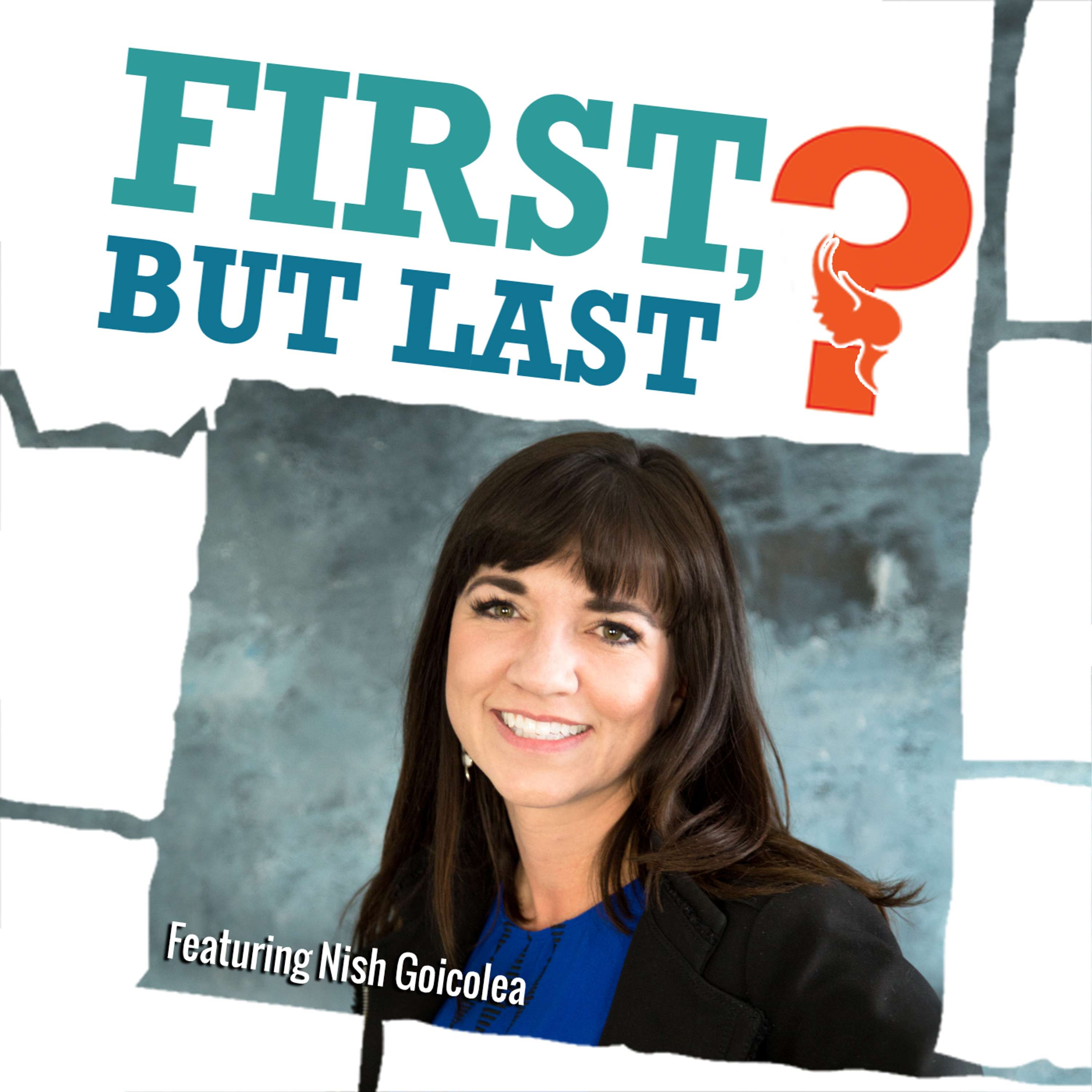 First, But Last?