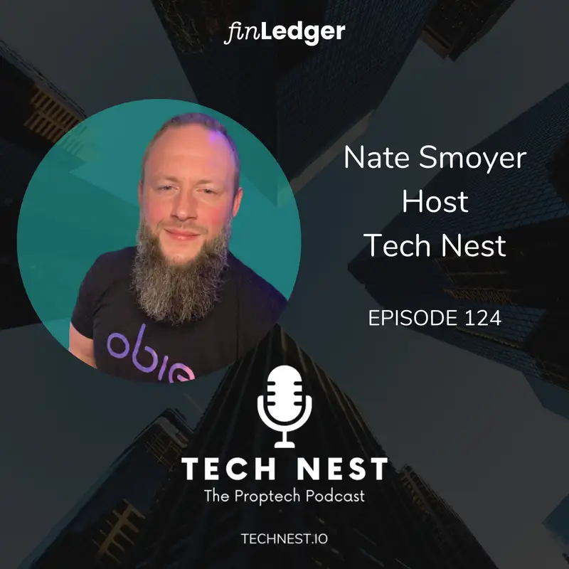 Proptech Tailwinds, Shakeups, and a Hot-Take on Venture-Backed Property Management with Nate Smoyer, Host of Tech Nest