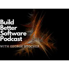 The Build Better Software Podcast