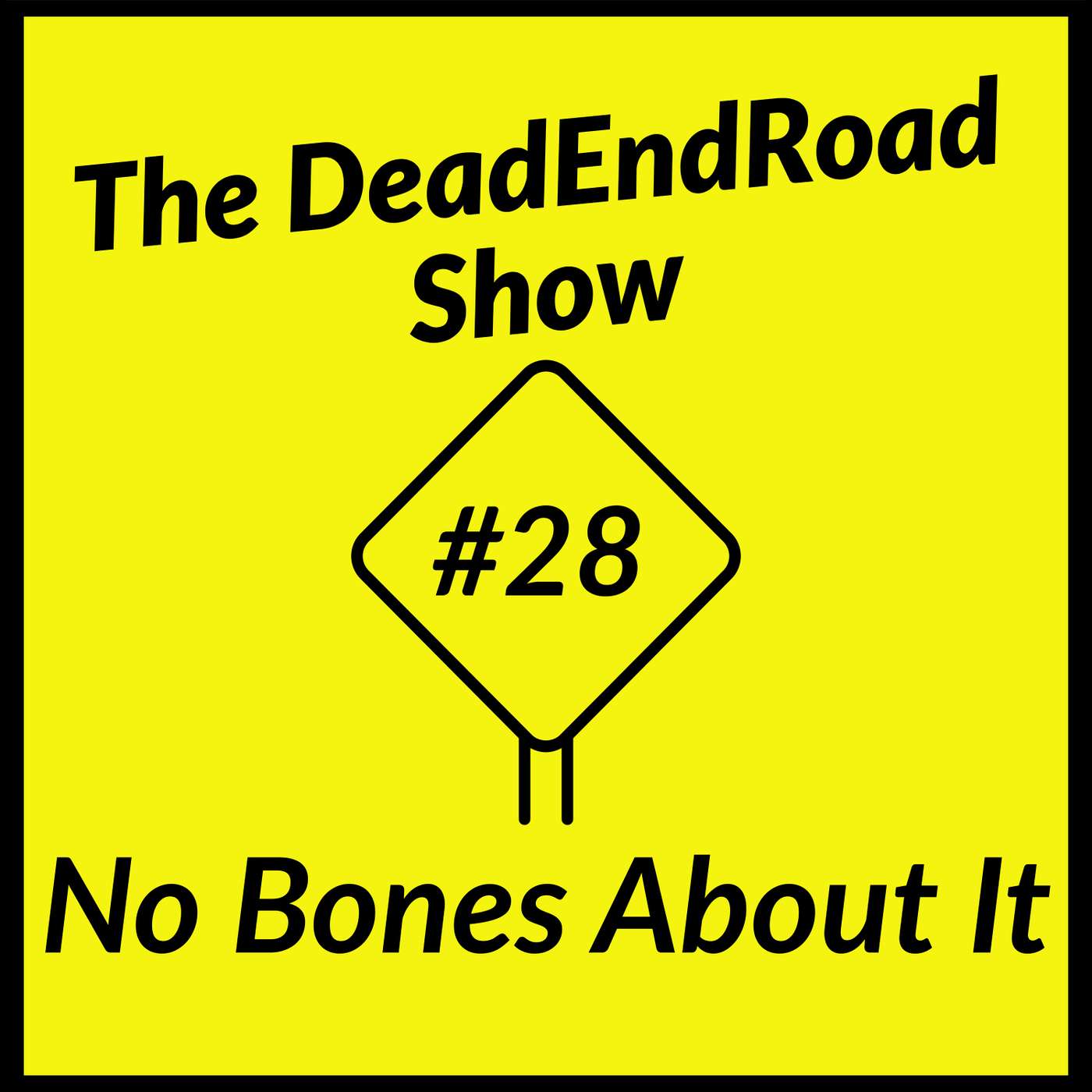 The DeadEndRoad Show Episode 28 episode artwork