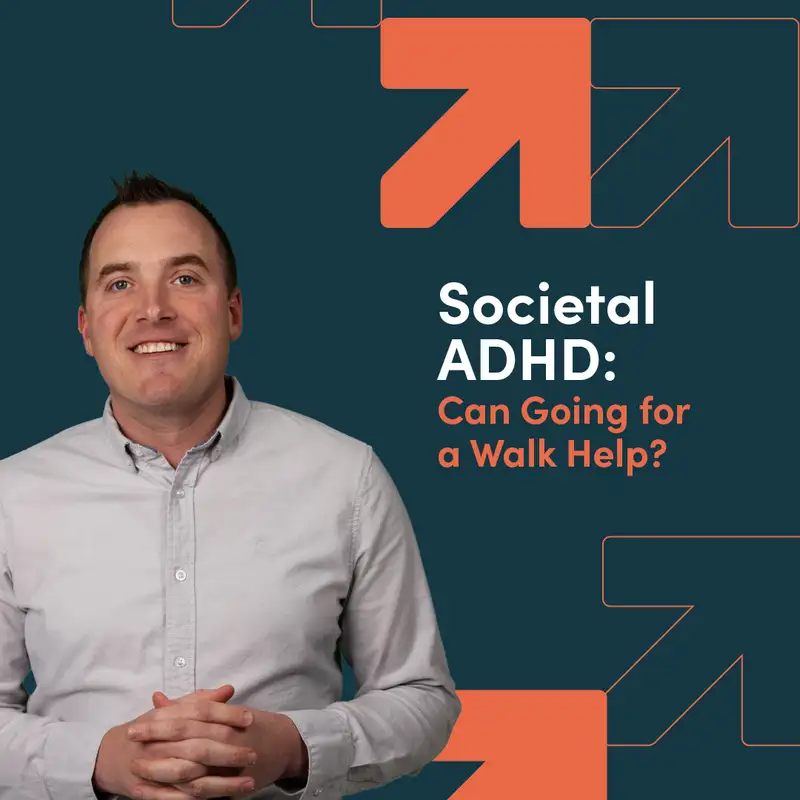 Societal ADHD: Can Going for a Walk Help?