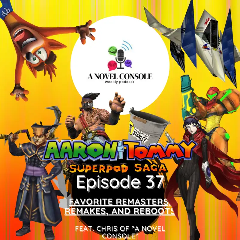 Ep. 37 - Favorite Remasters, Remakes, and Reboots (feat. Chris of "A Novel Console"