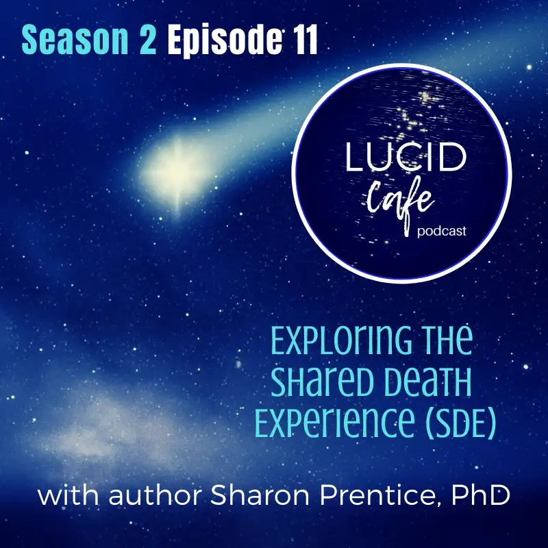 Exploring the Shared Death Experience (SDE) with author Sharon Prentice, PhD