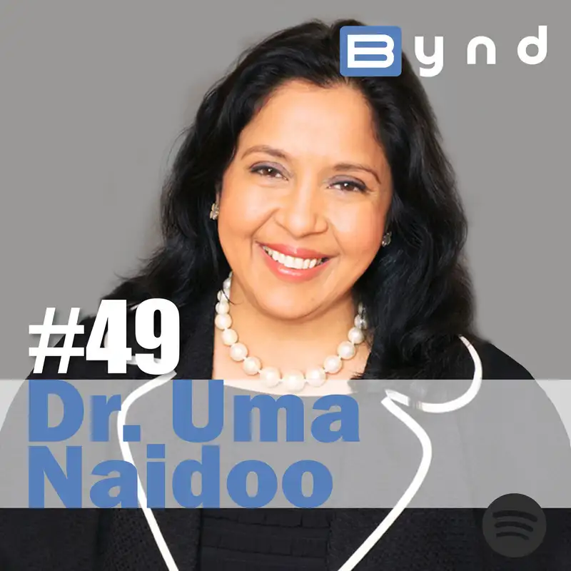 049 - Dr. Uma Naidoo - Nutritional Psychiatrist and Author of This Is Your Brain On Food