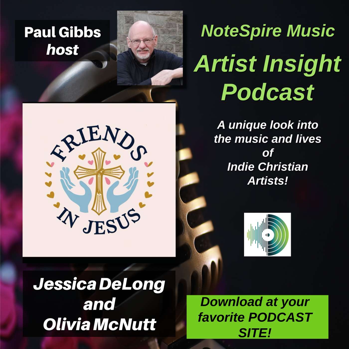 The Artist Insight with Jessica DeLong and Olivia McNutt, of "Friends In Jesus"
