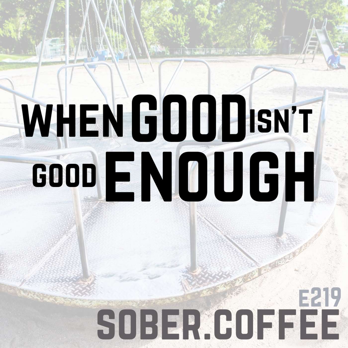 When good isn't good enough