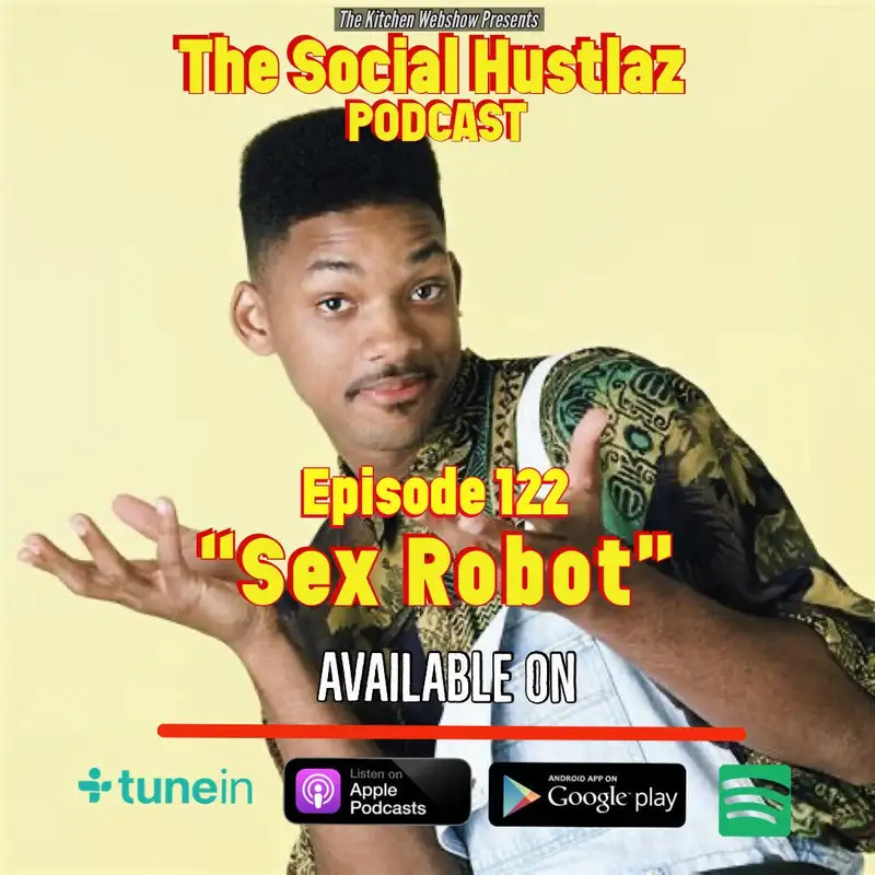 Episode 122 "Sex Robot"