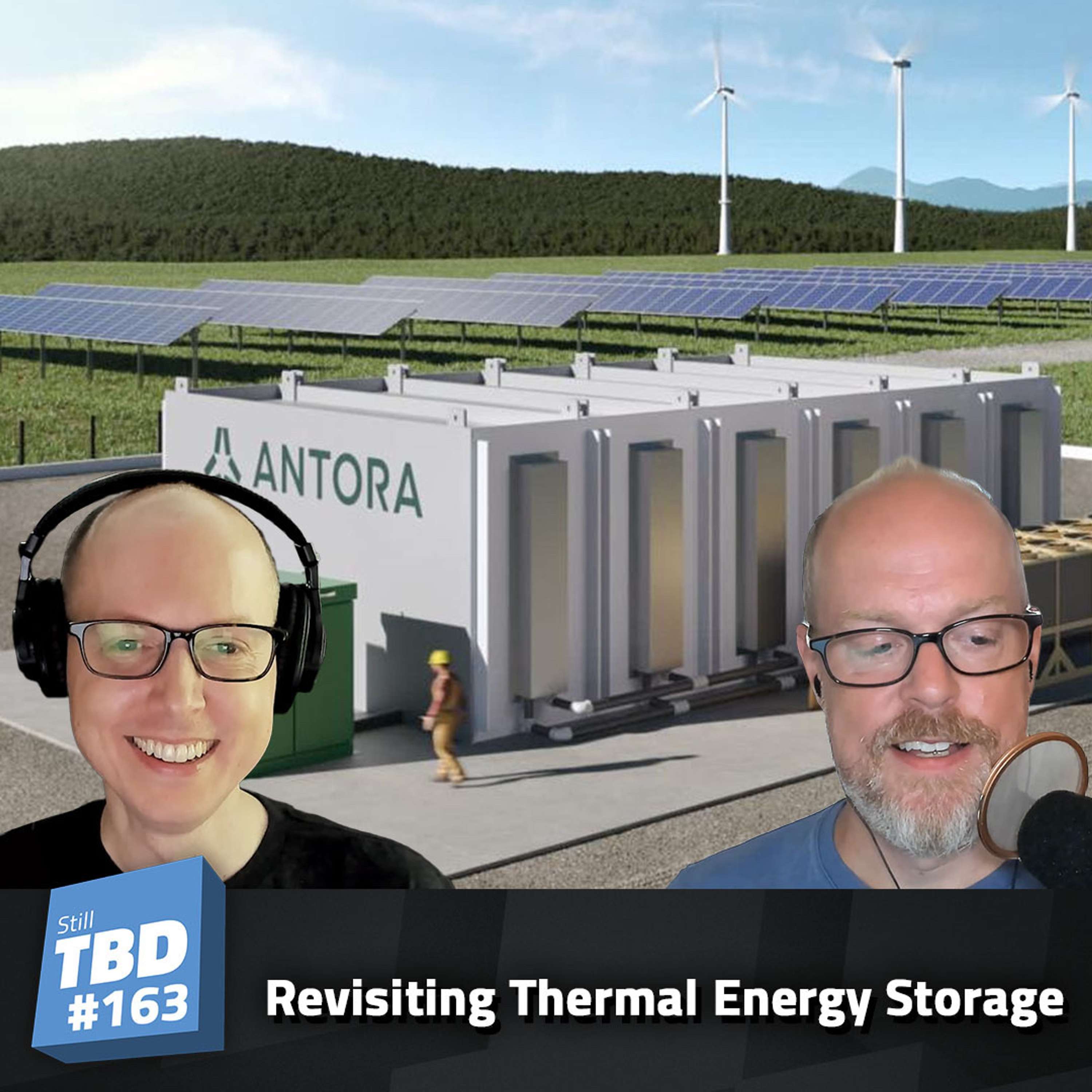 cover of episode 163: Things Are Heating Up - Revisiting Thermal Energy Storage