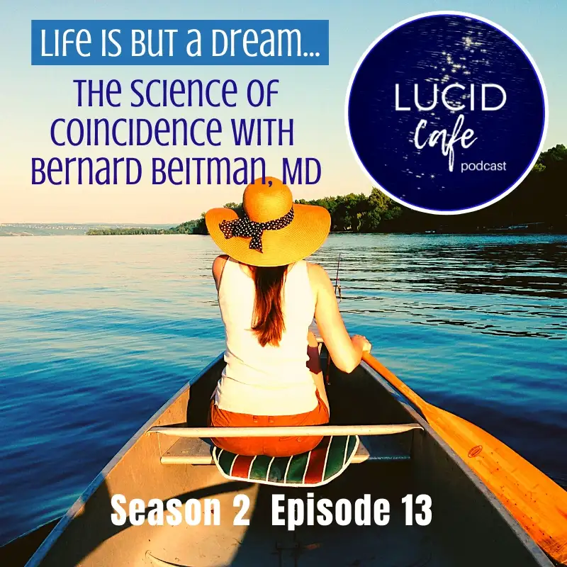 Life Is But A Dream: The Science of Coincidence with Bernard Beitman, MD