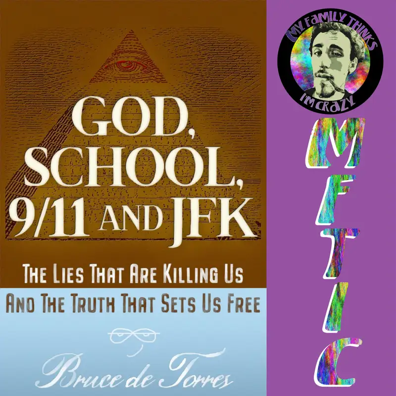 Bruce De Torres | God, School, 9/11 and JFK