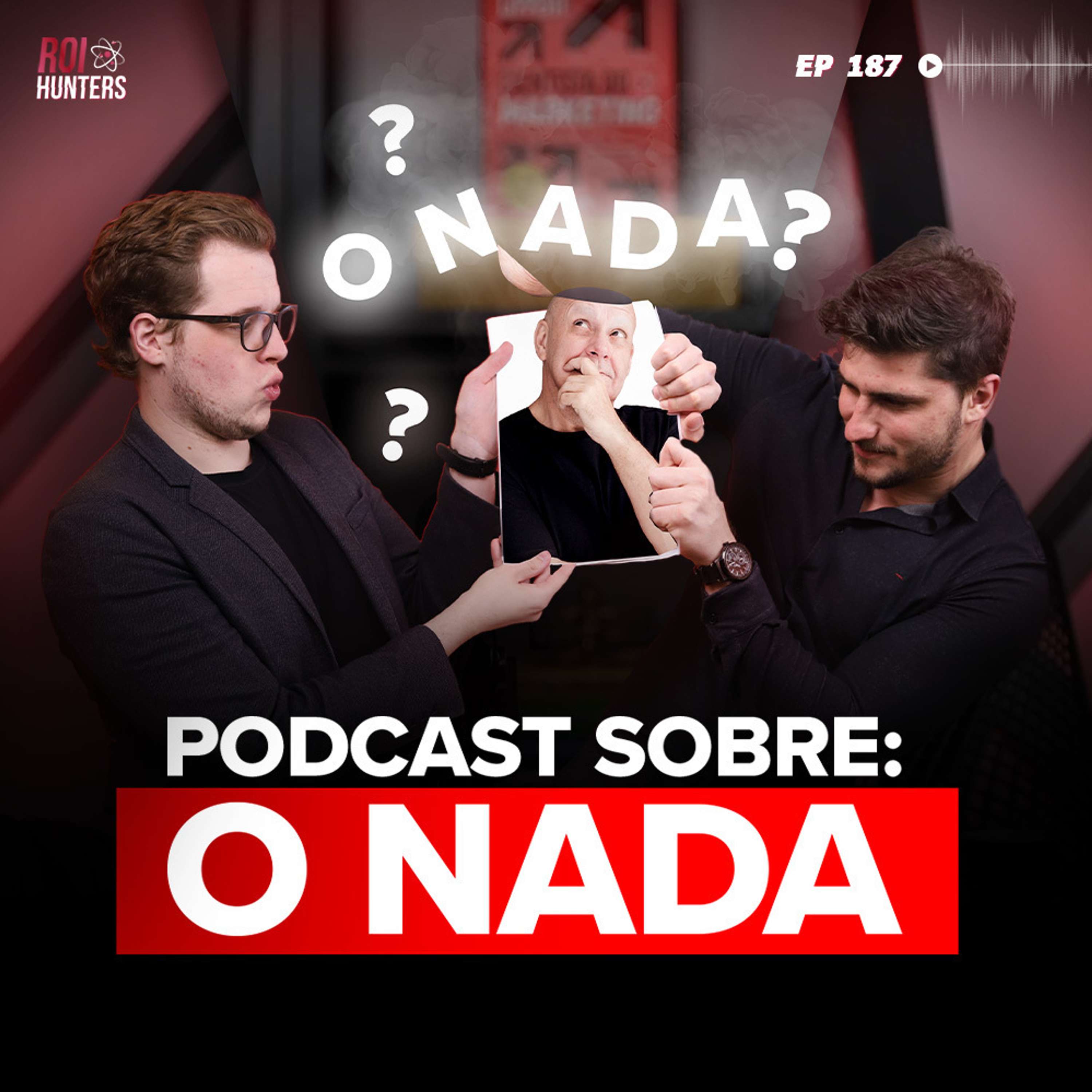 #187 - Um podcast sobre, O NADA com Dado Schneider