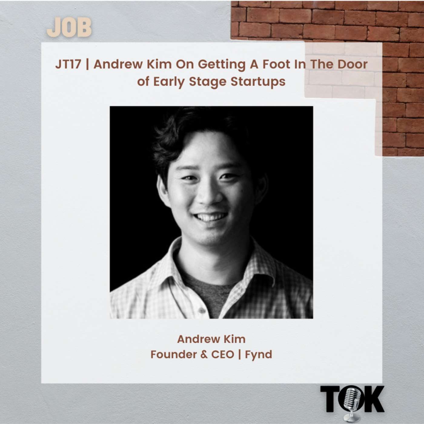 JT17 | Andrew Kim On Getting A Foot In The Door of Early Stage Startups