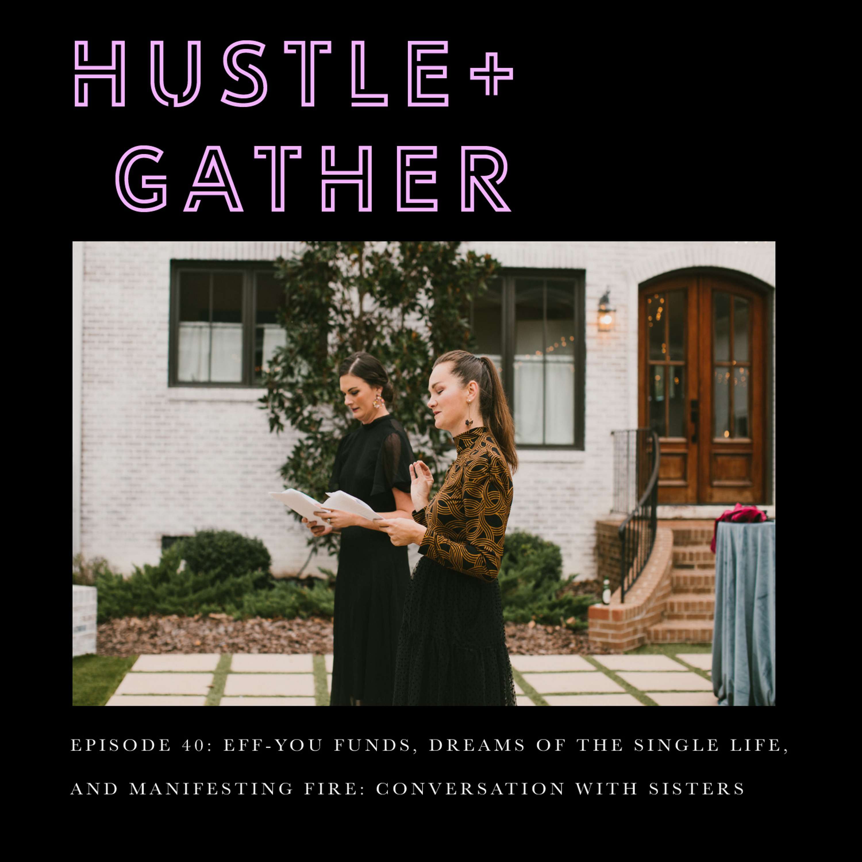 Hustle + Gather, with Courtney and Dana