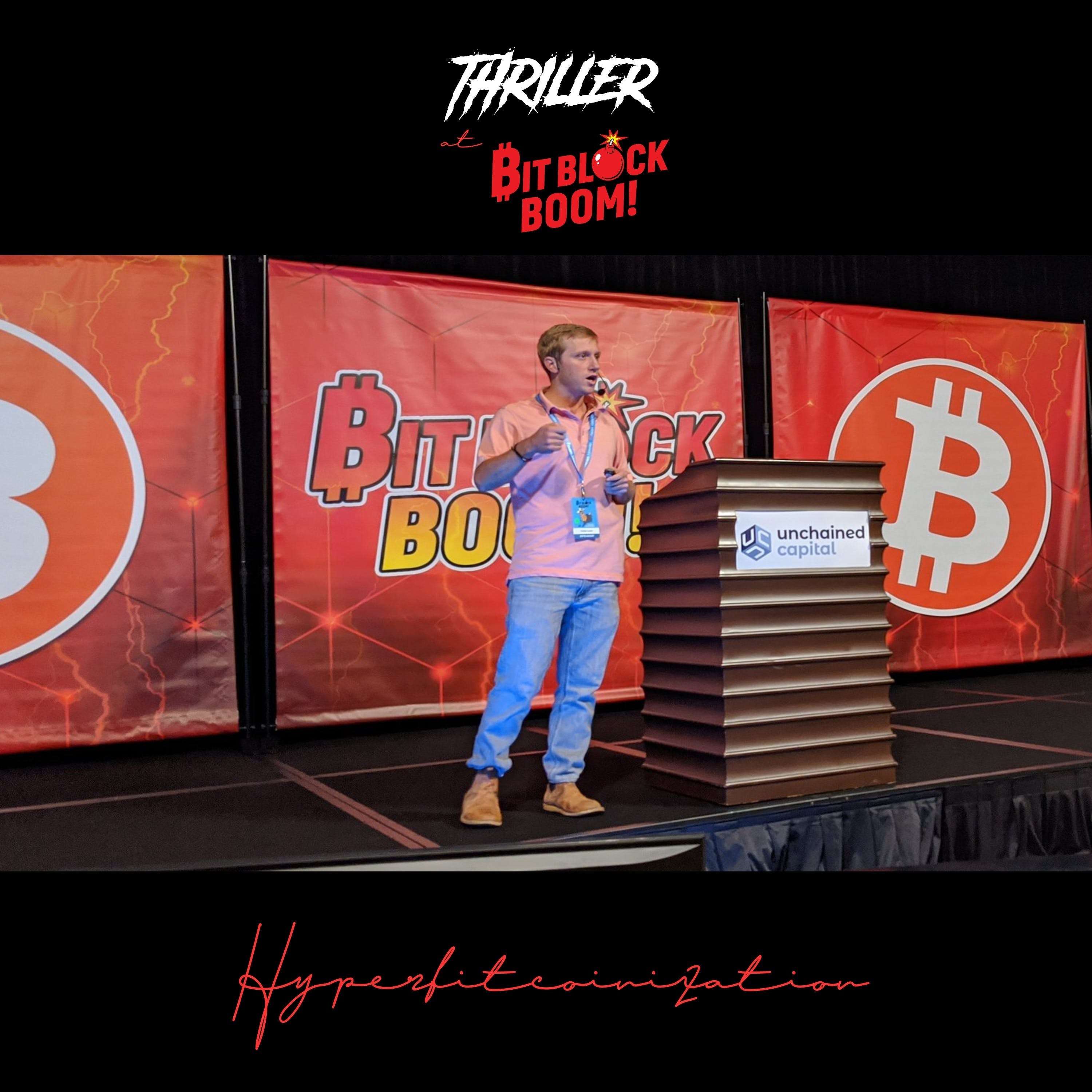 Thriller at BitBlockBoom: The State of Hyperbitcoinization