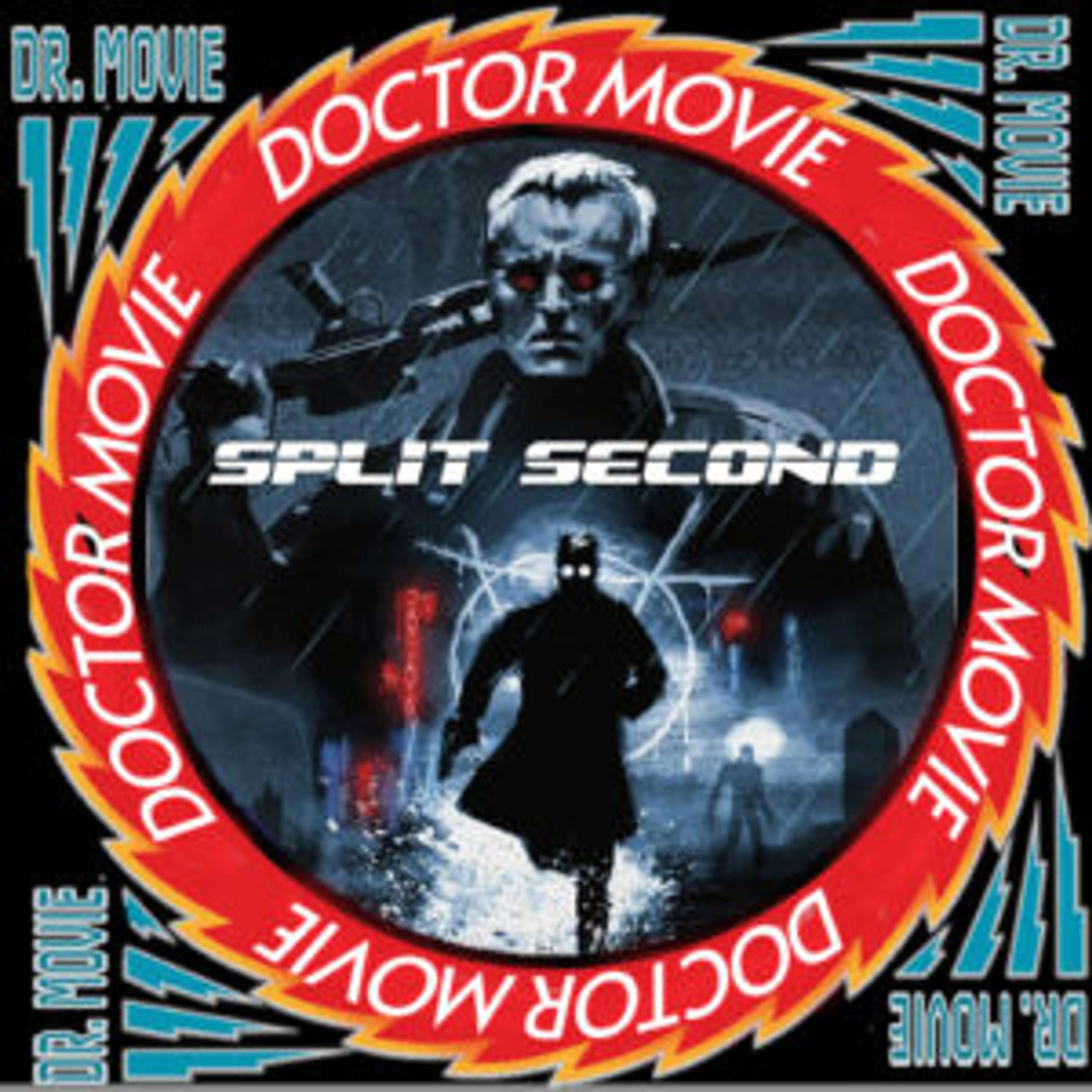 Doctor Movie: Episode 299: Split Second - podcast episode cover