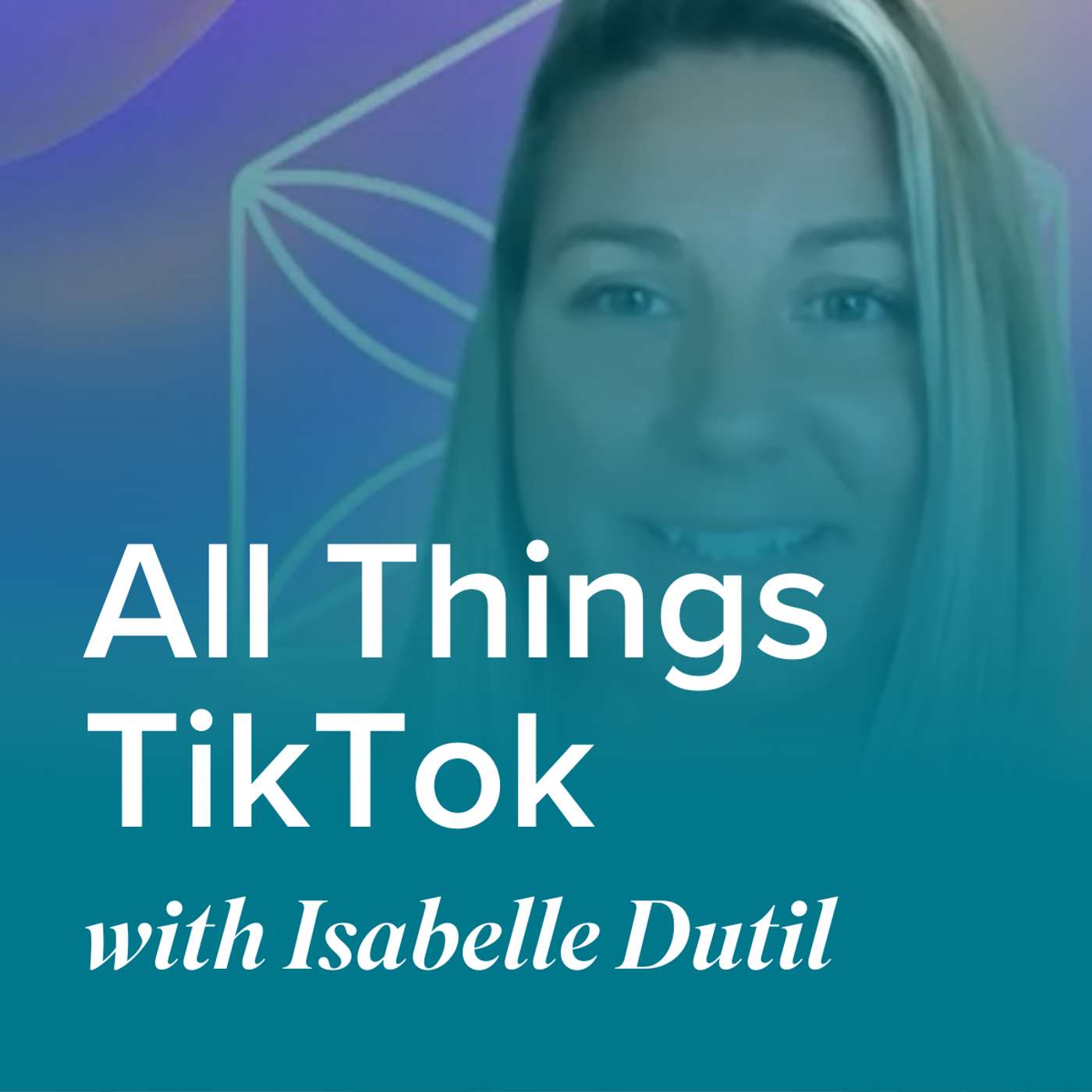 All Things TikTok with Isabelle Dutil | Lara Hall-Bryce Social Selling Series #2