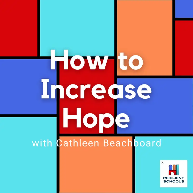How to Increase Hope with Cathleen Beachboard Resilient Schools 9