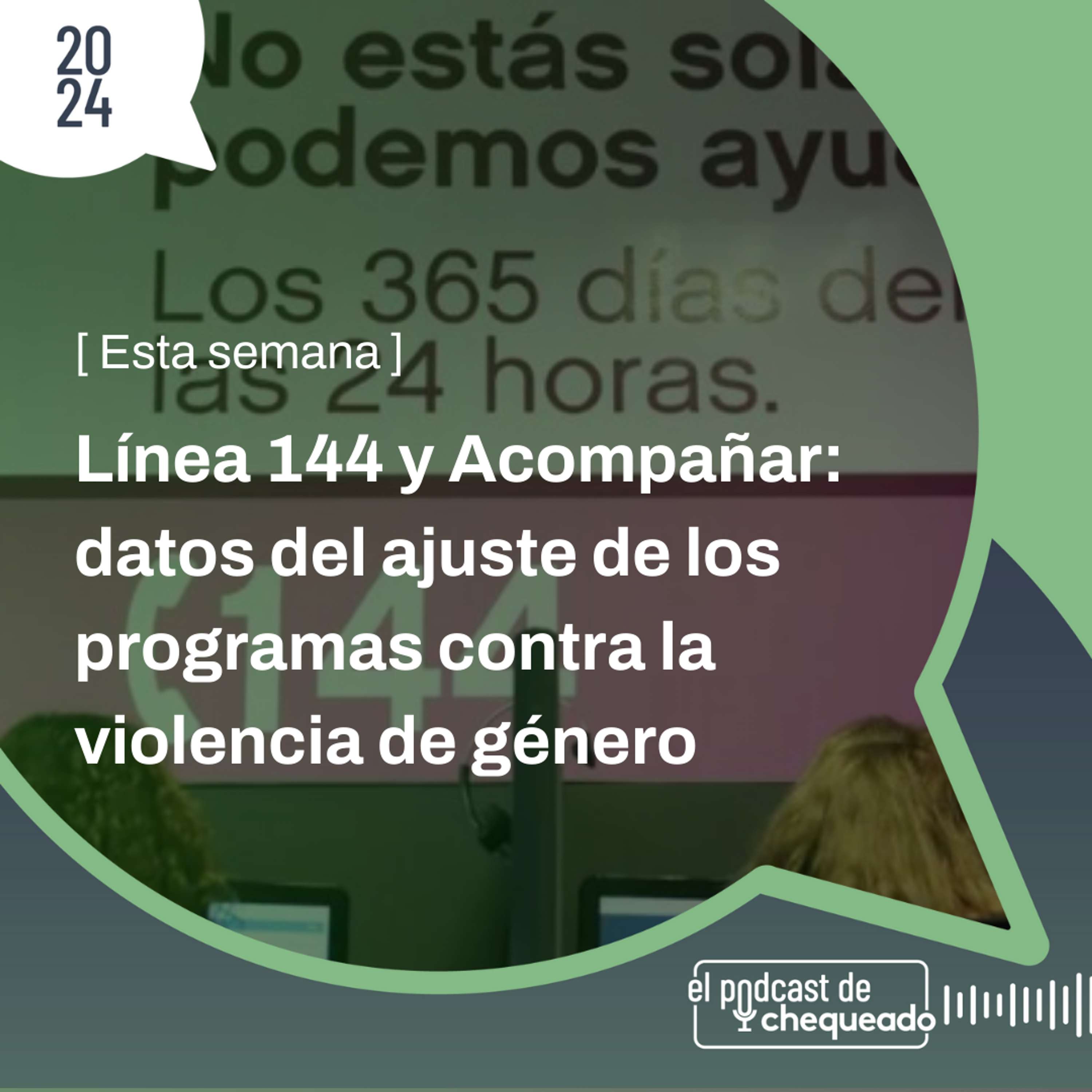 Línea 144 y Acompañar: datos del ajuste de los programas contra la violencia de género