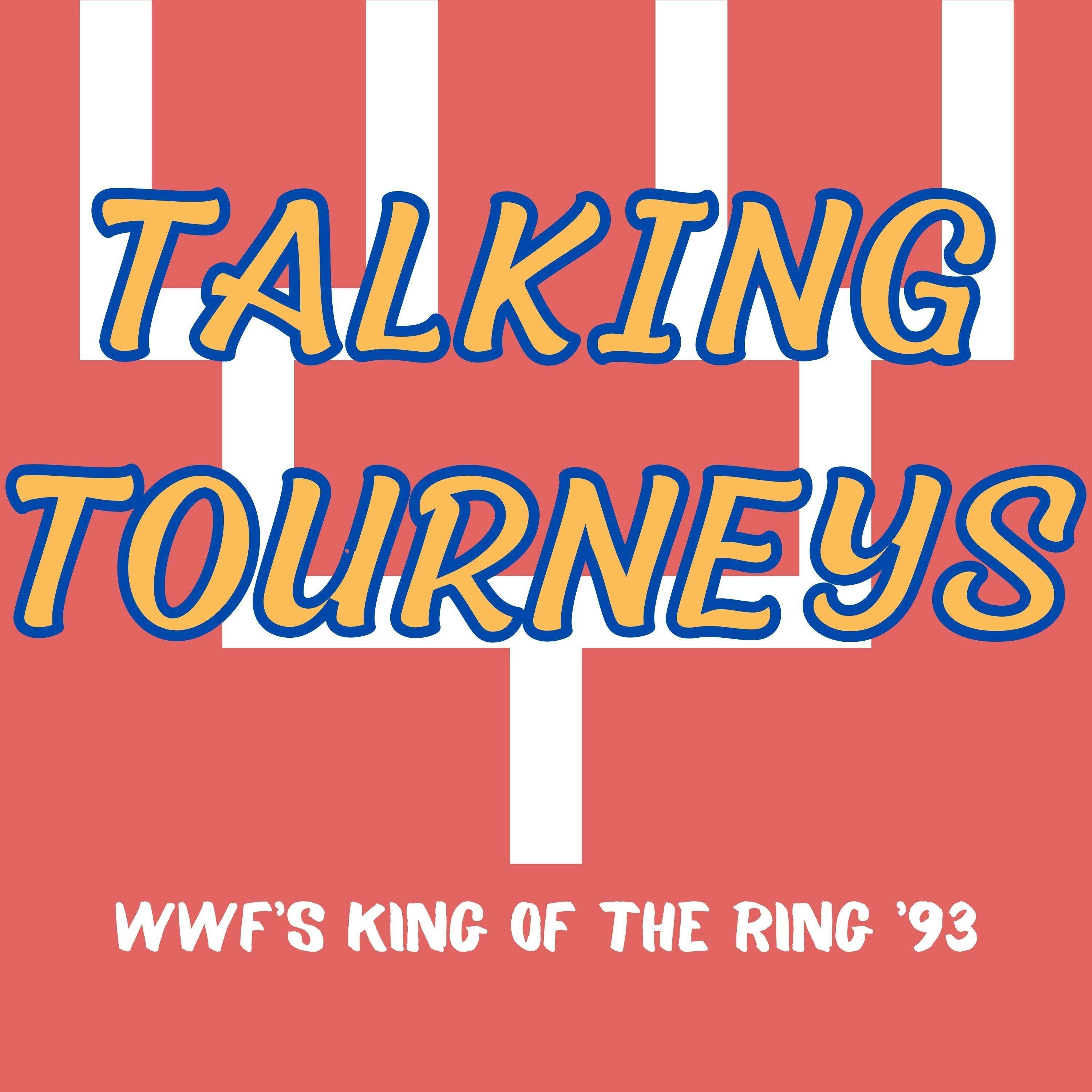 Talking Tourneys #3: King Of The Ring 1993
