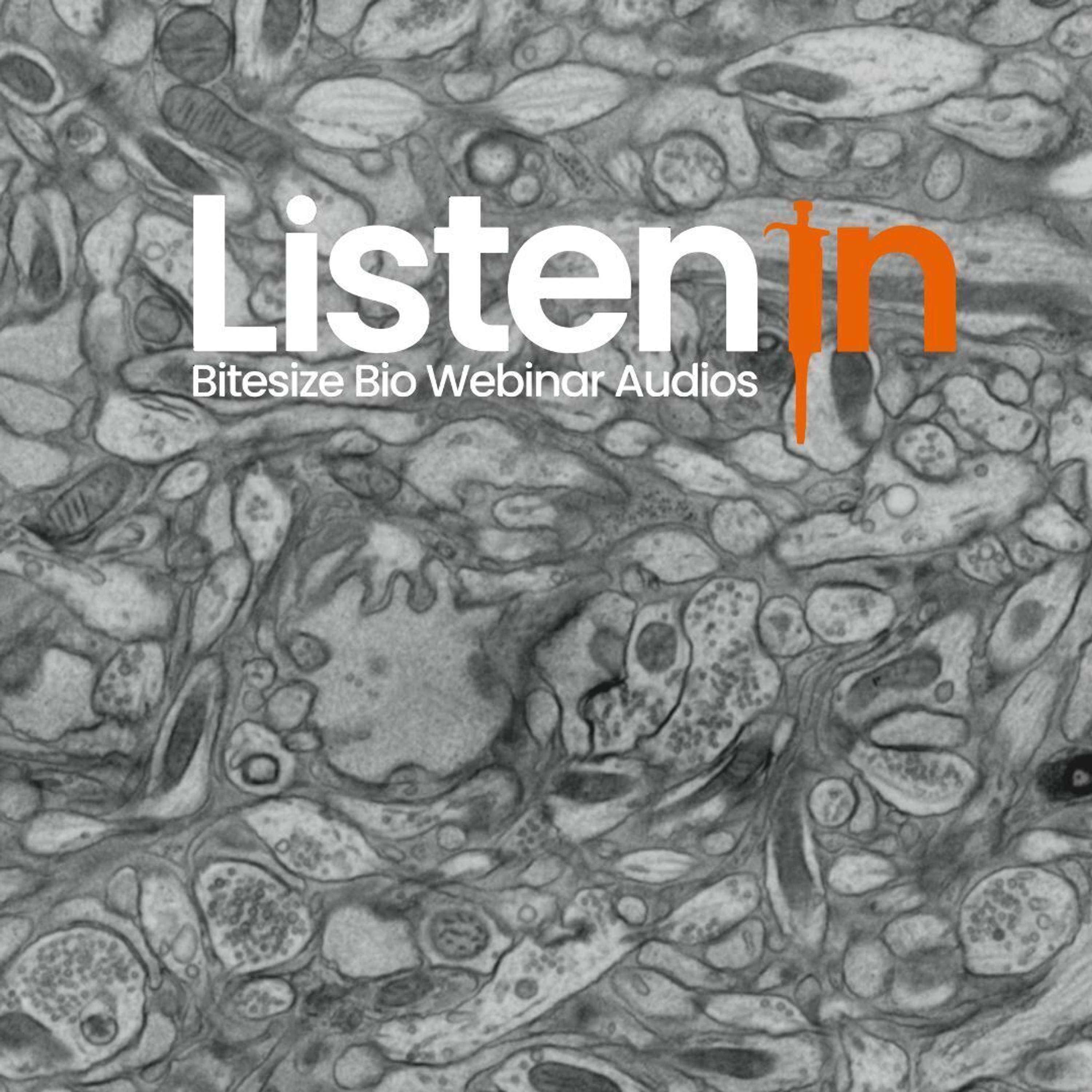 Listen In - Bitesize Bio Webinar Audios