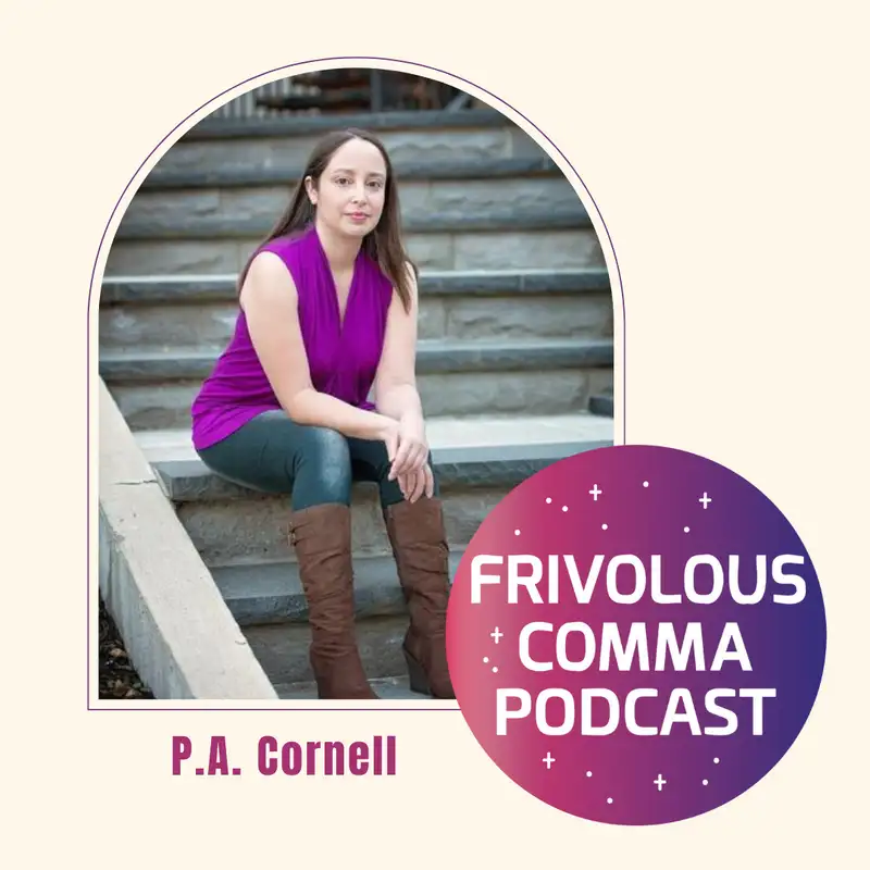 P.A. Cornell: Transforming Inspiration into Stories, Pantsing vs. Plotting, & the Value of Writing in a Community 