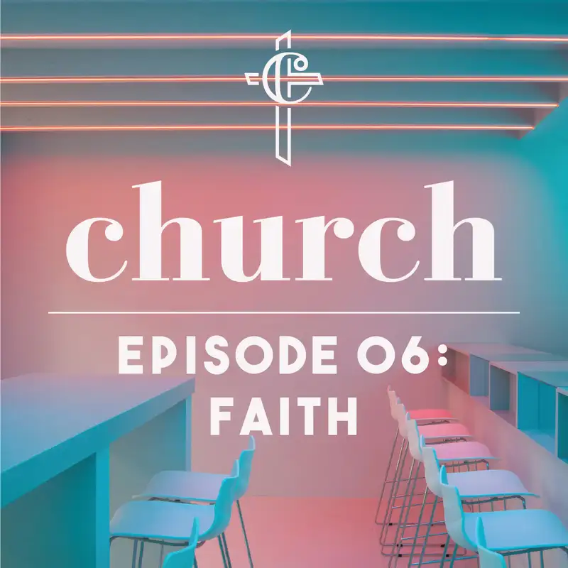 Episode 06: Faith