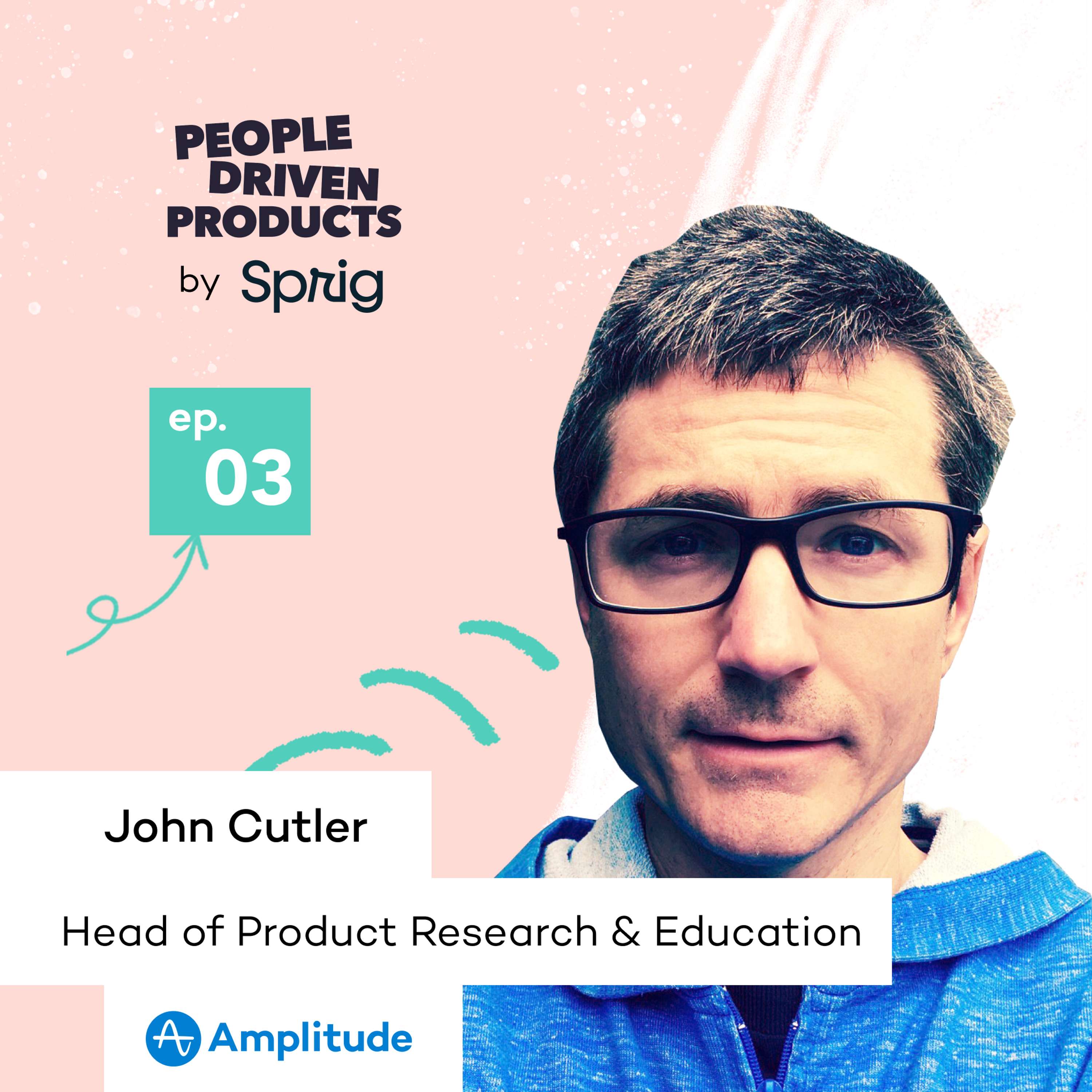 Amplitude: How culture impacts the role of product management with John Cutler - Head of Product Research & Education - podcast episode cover