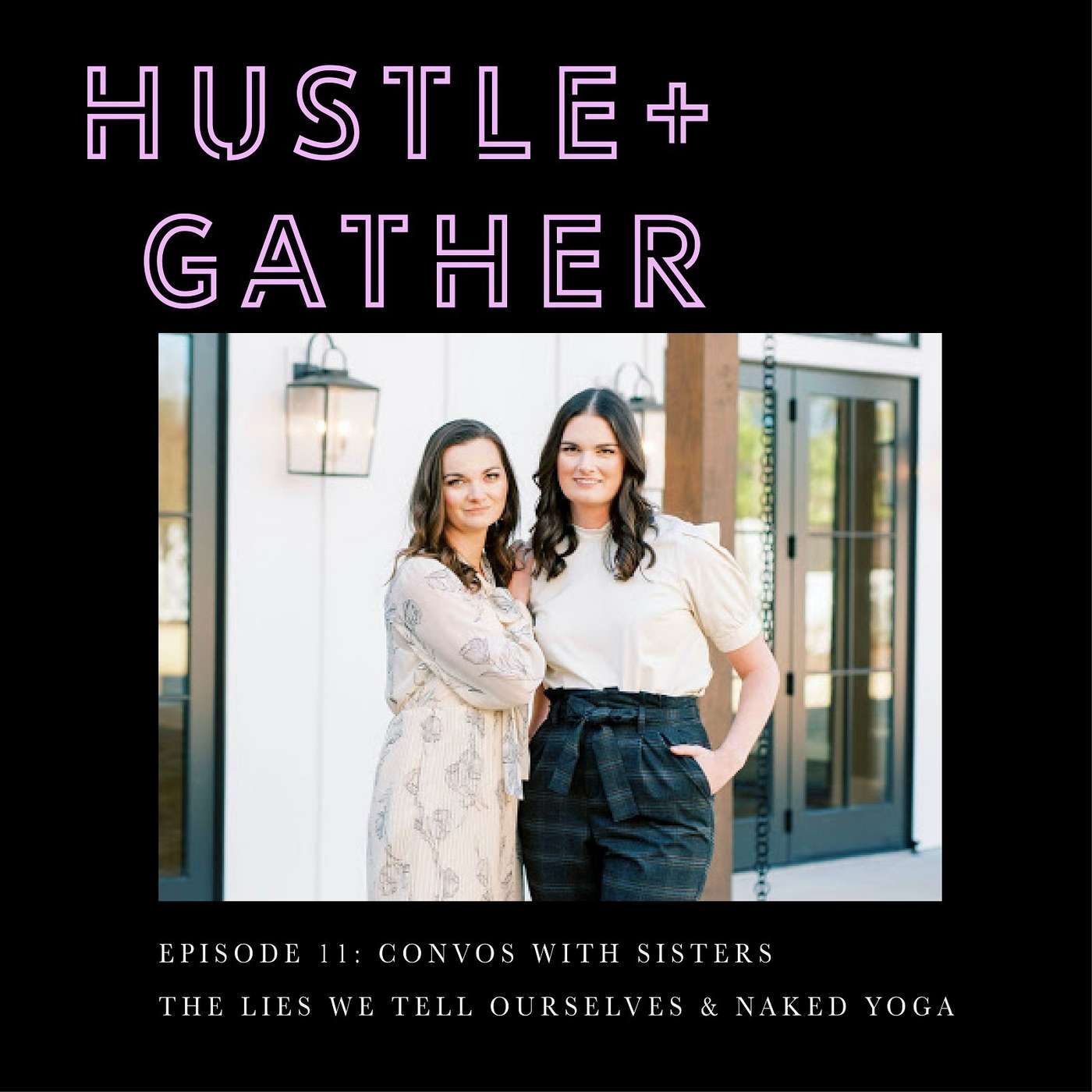 Hustle + Gather, with Courtney and Dana
