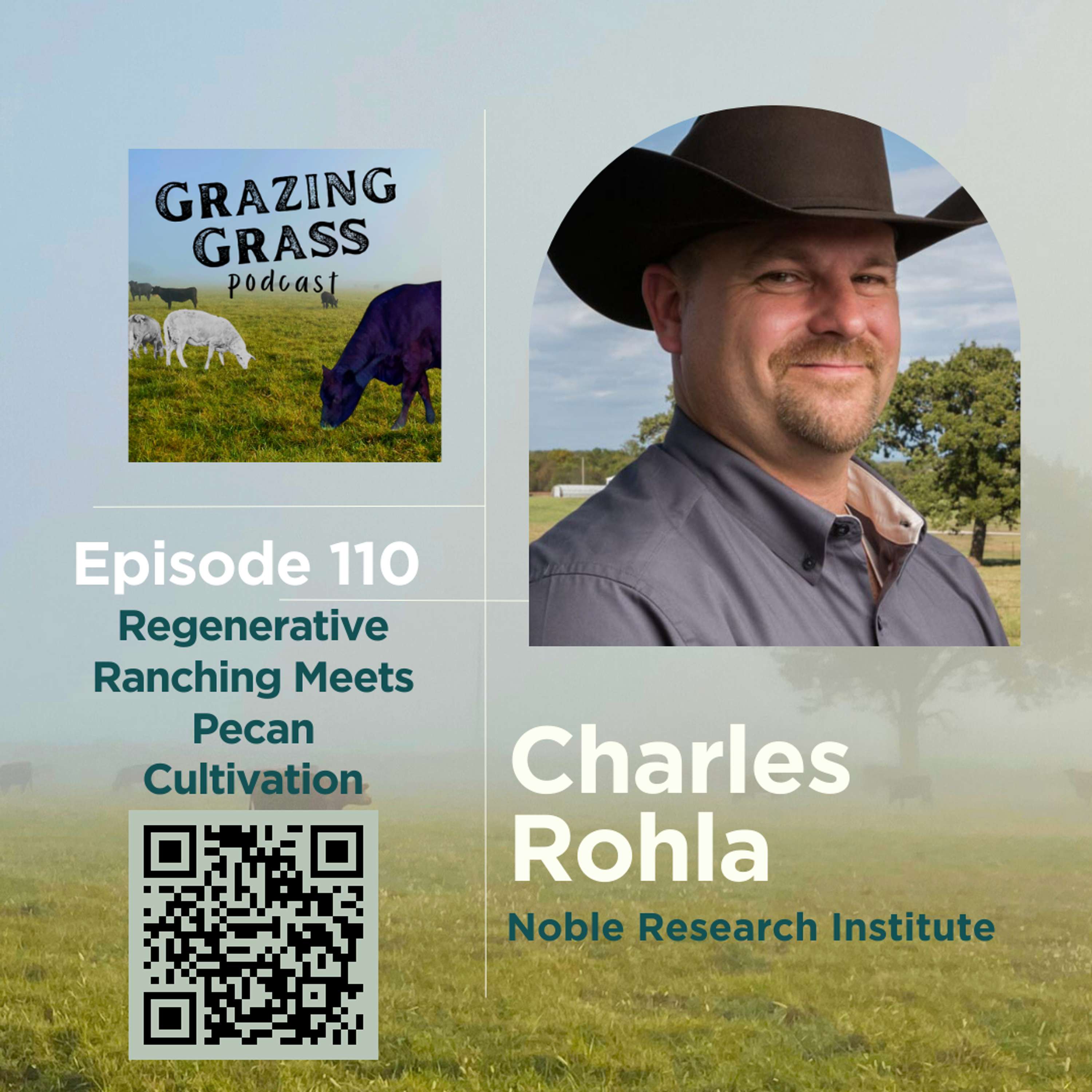 e110. Regenerative Ranching Meets Pecan Cultivation with Charles Rohla