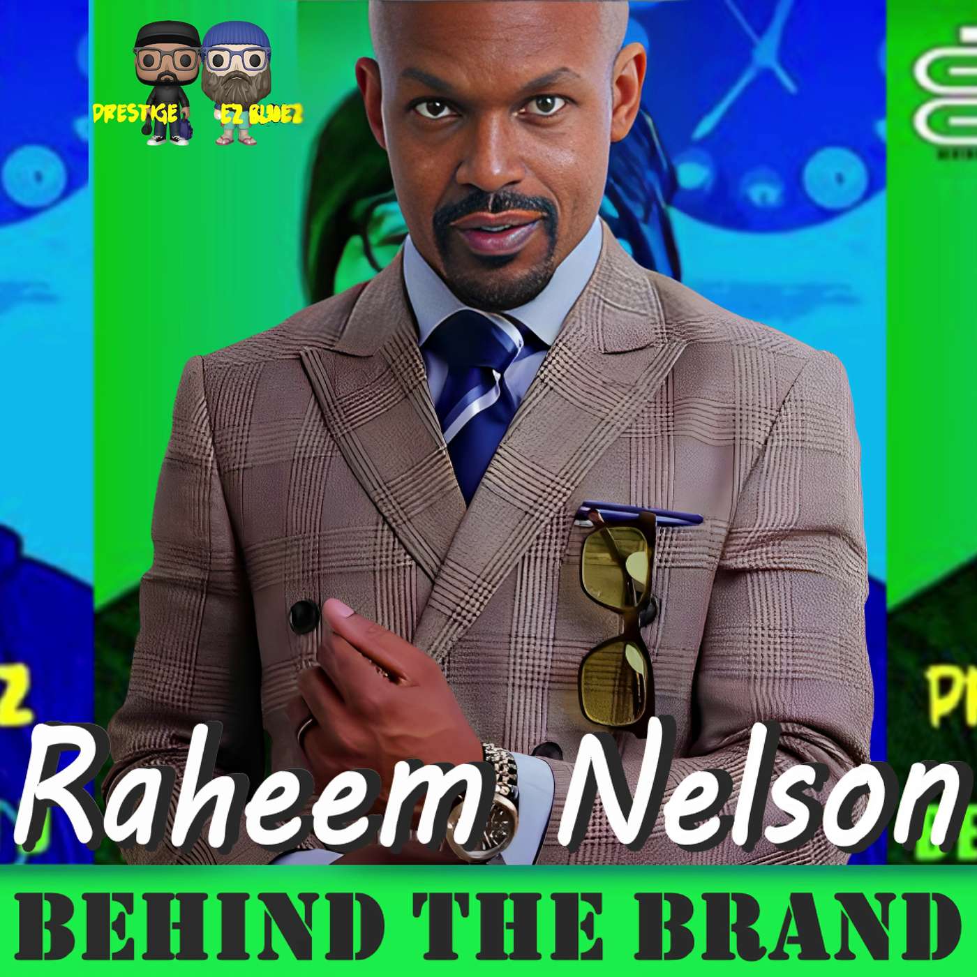 Behind The Brand with Prestige & EZ BlueZ: Raheem Nelson