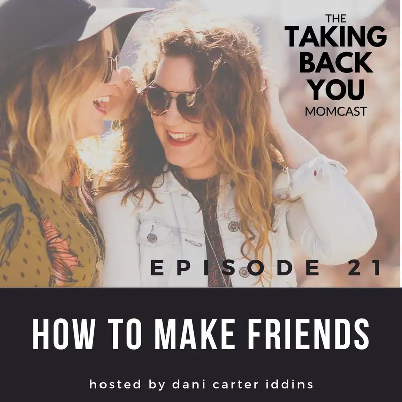21: How To Make Friends