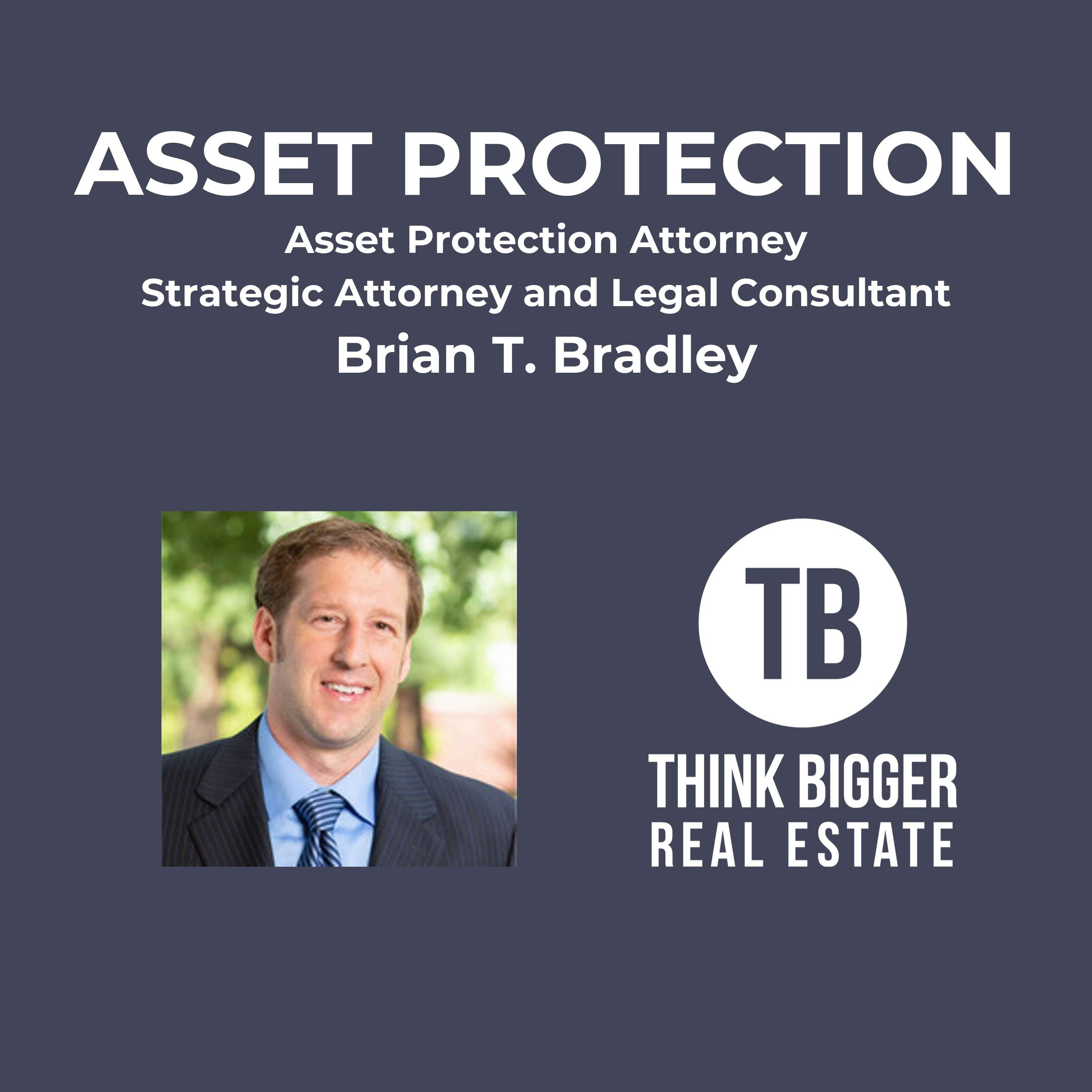 Asset Protection with Brian T. Bradley