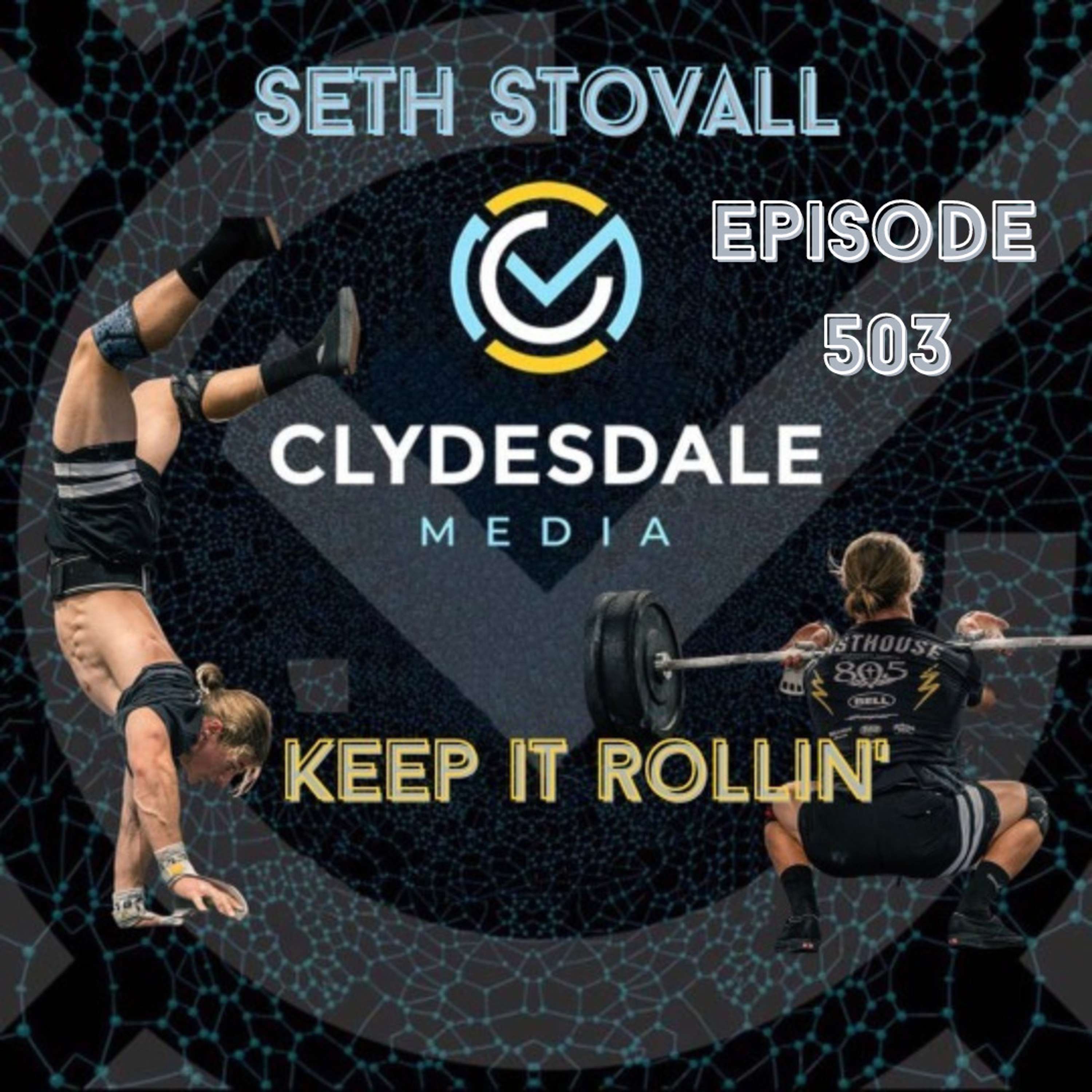 Seth Stovall - The Clydesdale Media Semifinalist Series | Keep it Rollin'